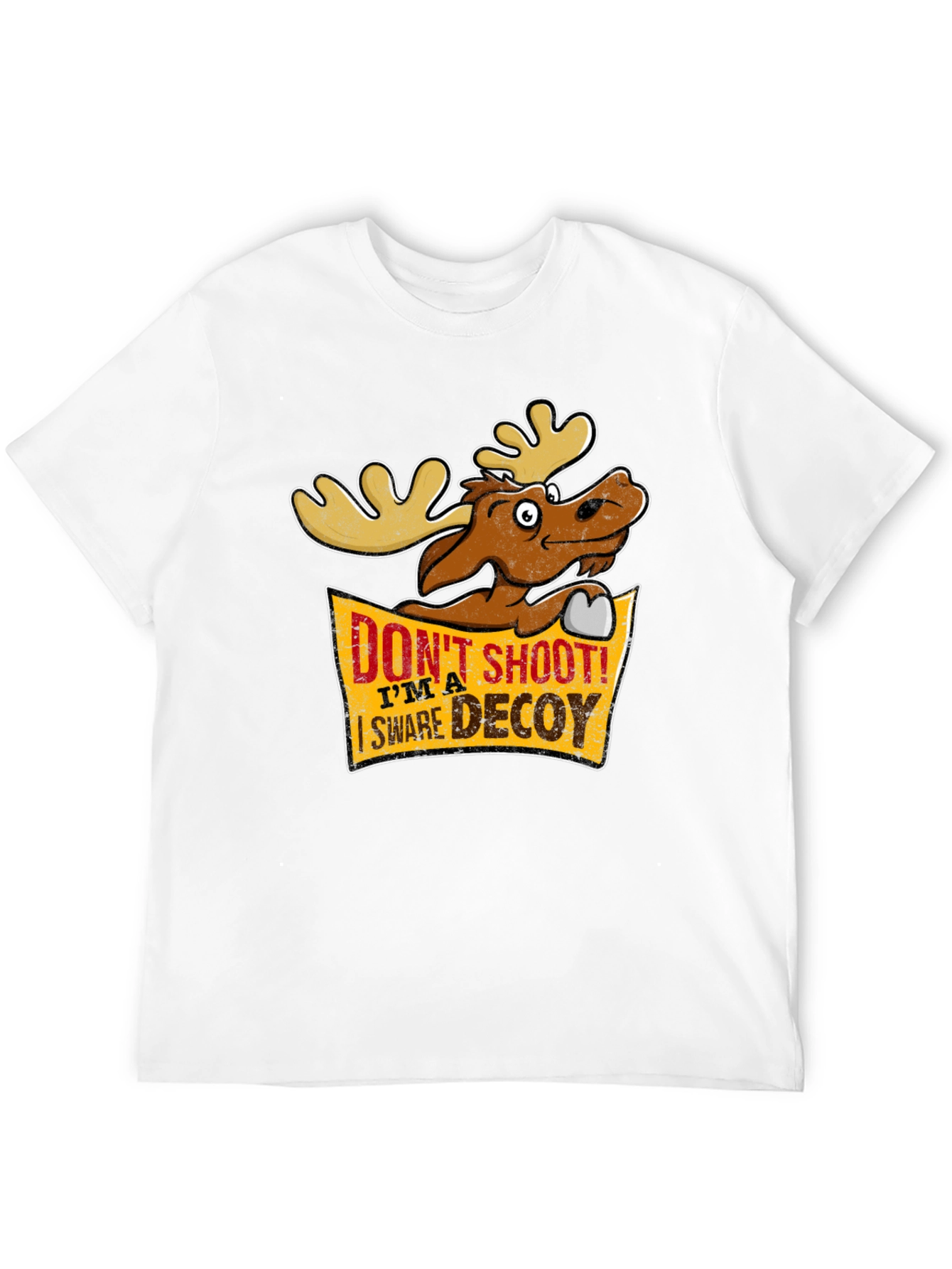 Dont Shoot! Im a Swear Decoy - Moose T-Shirt