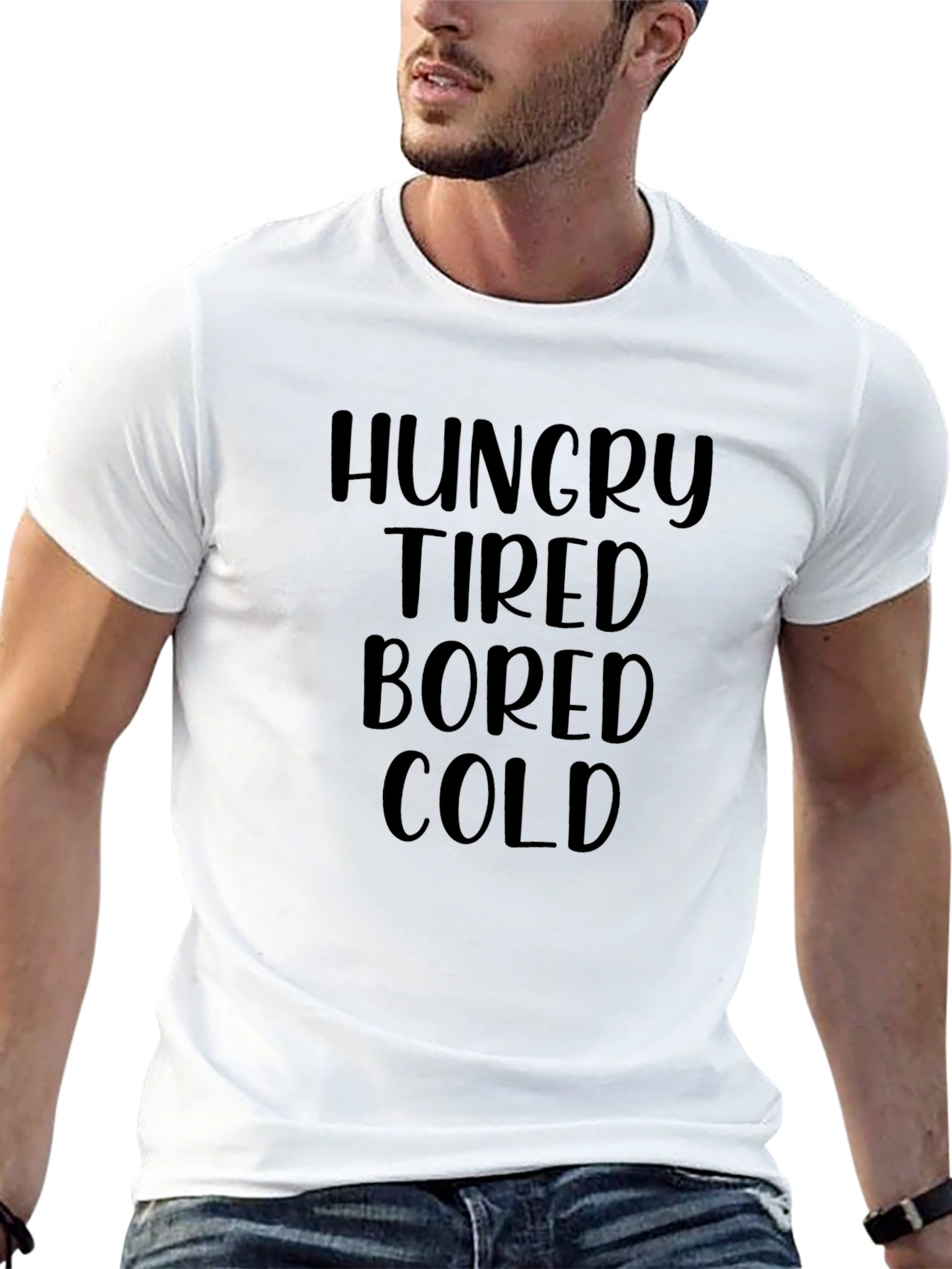 Hungry Tired Bored Cold T-Shirt Funny Graphic Tee