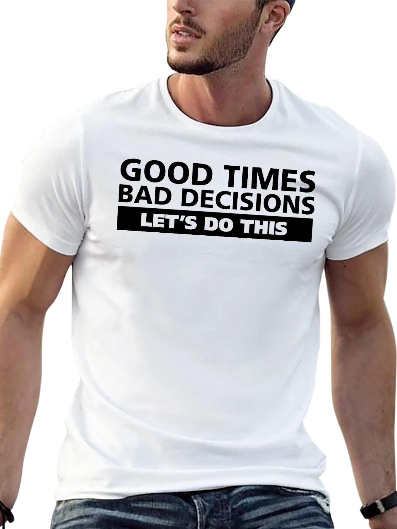 Good Times Bad Decisions T-Shirt