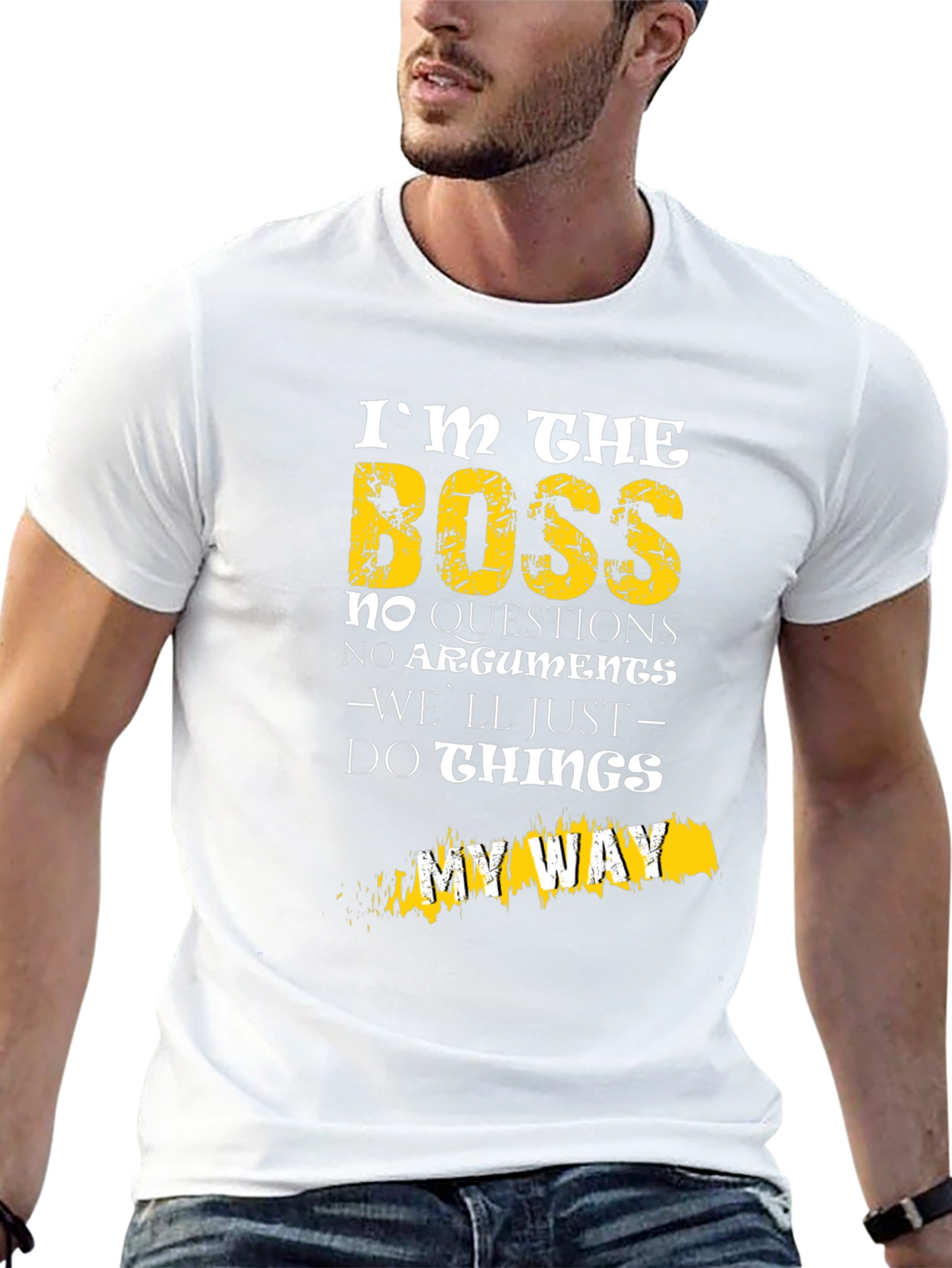 Im The Boss T-Shirt - No Questions My Way