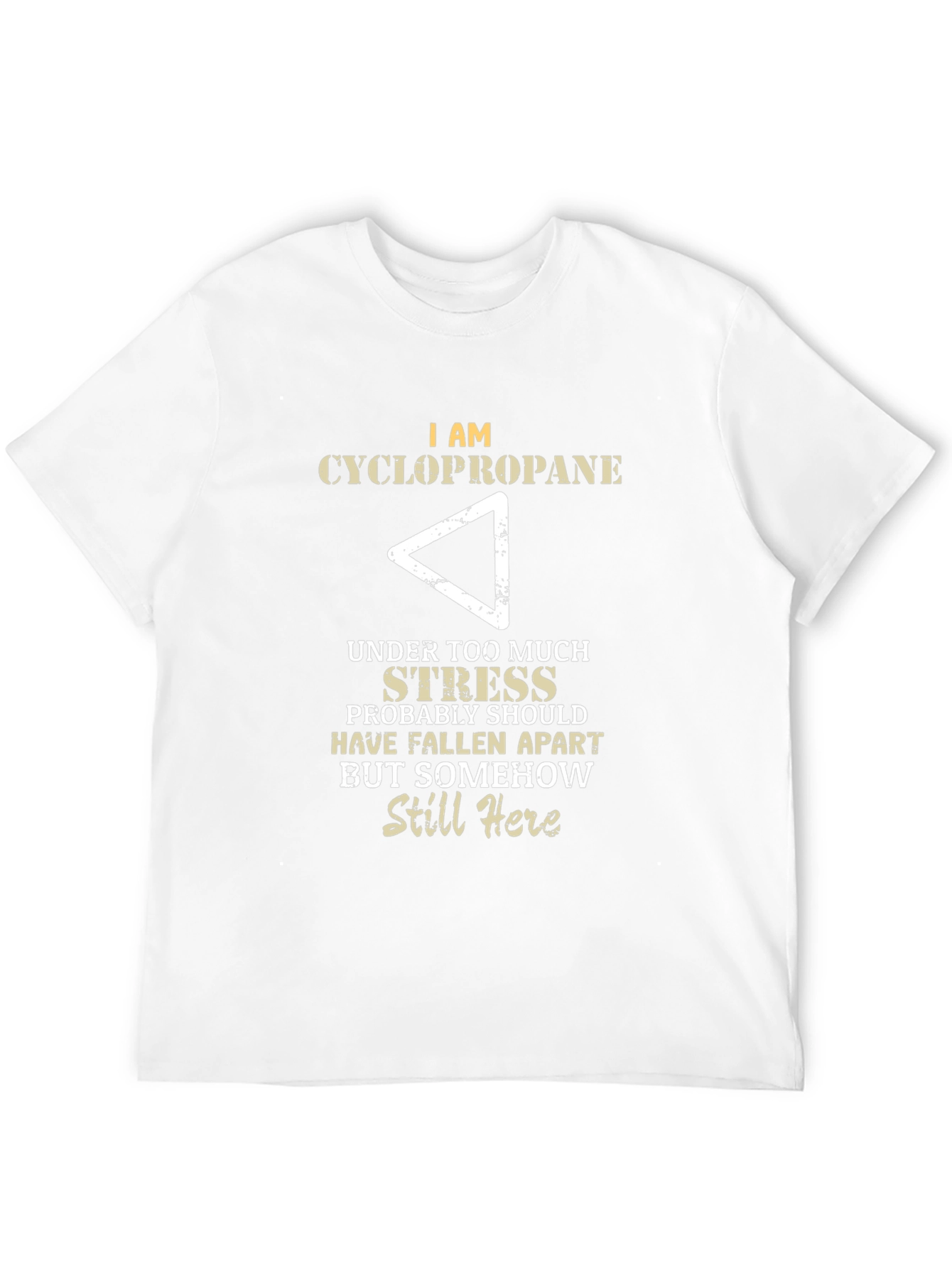 Cyclopropane Stress T-Shirt - Chemistry Humor Tee