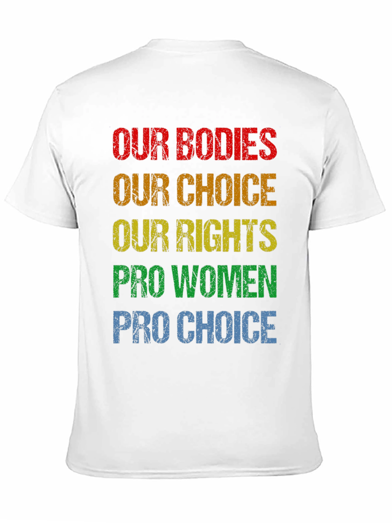 Pro Choice T-Shirt - Our Bodies Our Choice