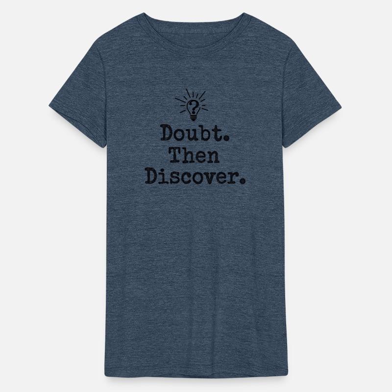 Doubt. Then Discover.