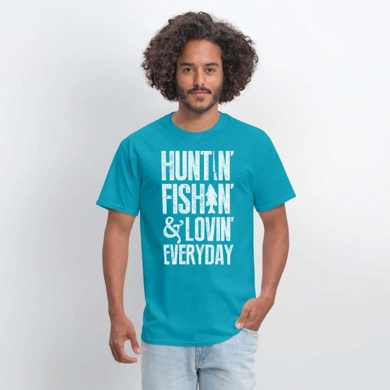 Huntin' fishin' & lovin' everyday T-shirts