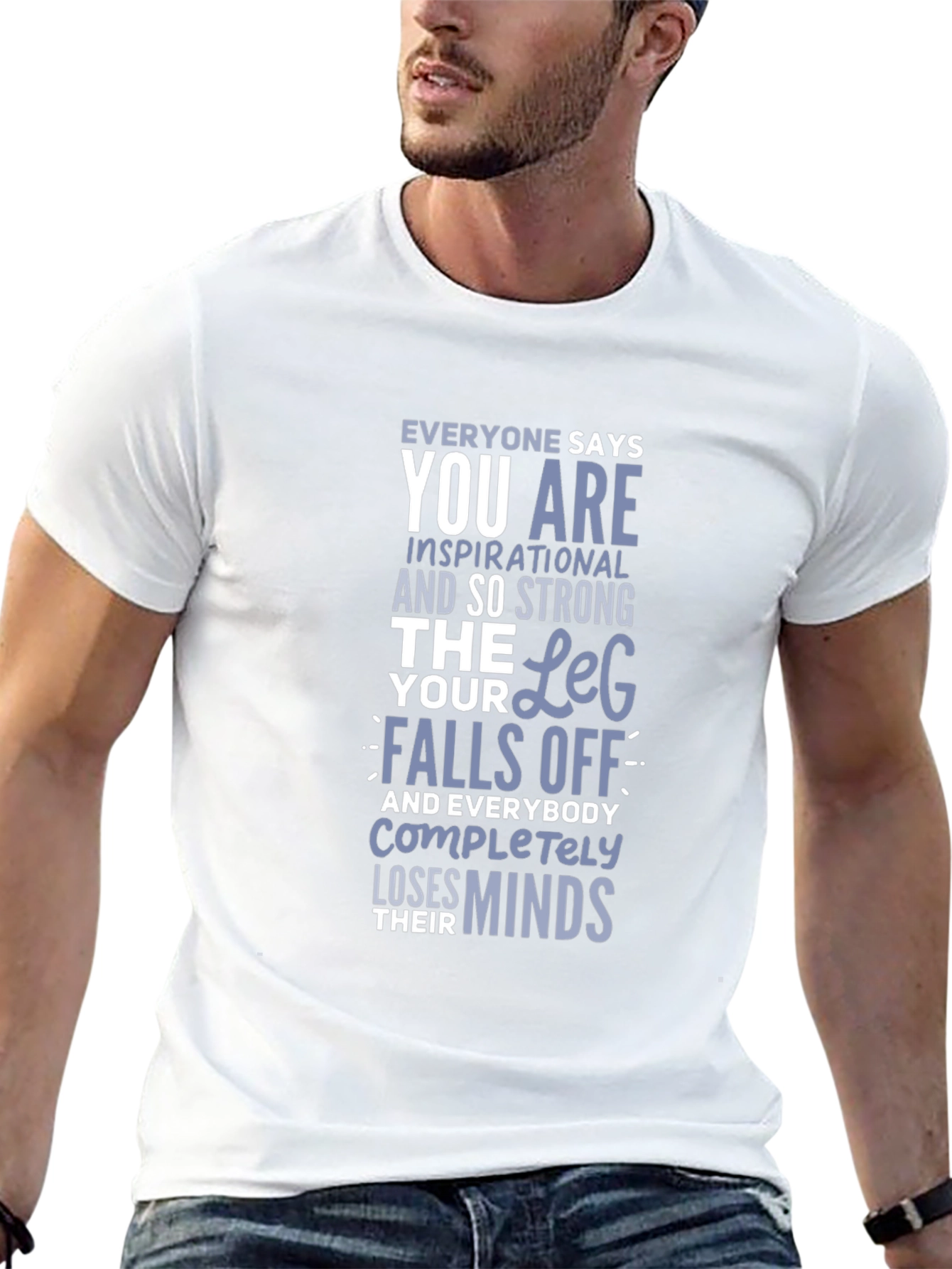 Inspirational Leg Humor T-Shirt