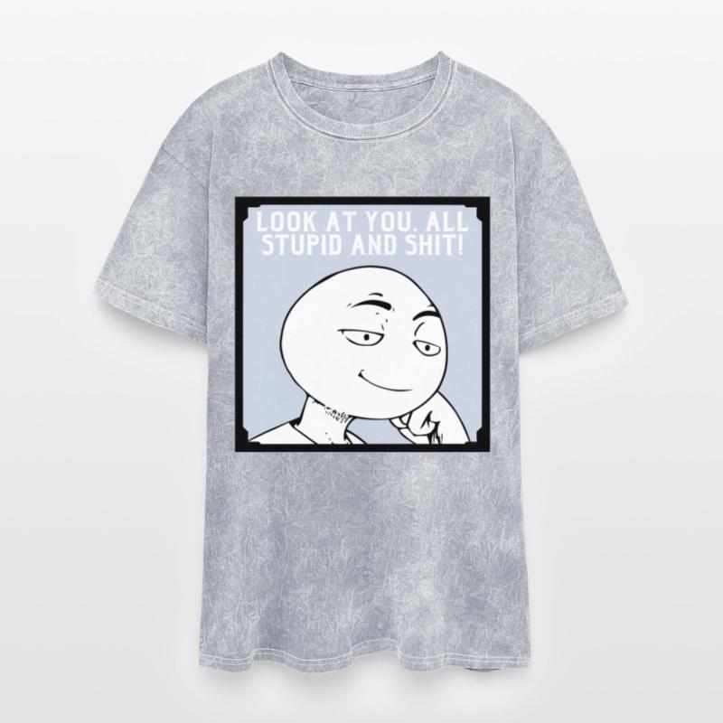 Look At You All Stupid And Shit ©WhiteTigerLLC.co