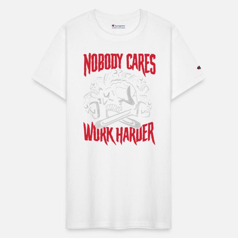 Nobody cares work harder | craft & fix the leak