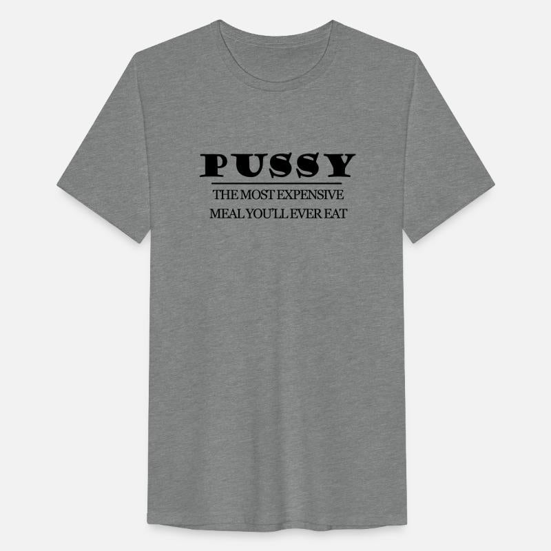 Pussy the most expensive meal you'll ever eat