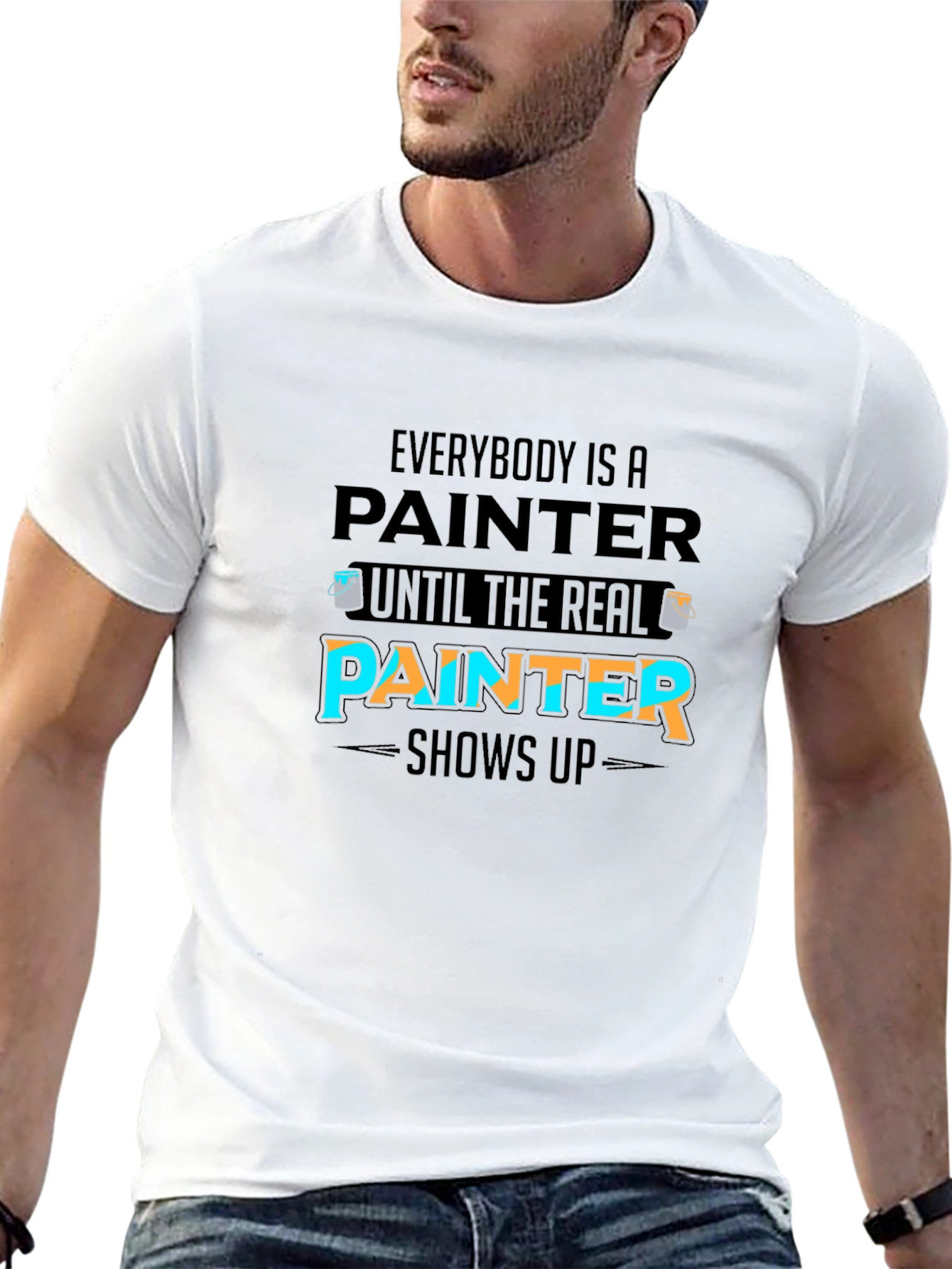 Funny Painter T-Shirt - Real Painter Shows Up