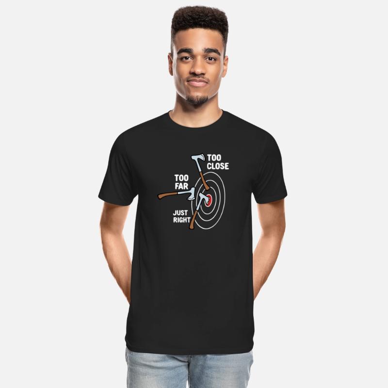 Too Close Too Far Just Right Axe Throwing