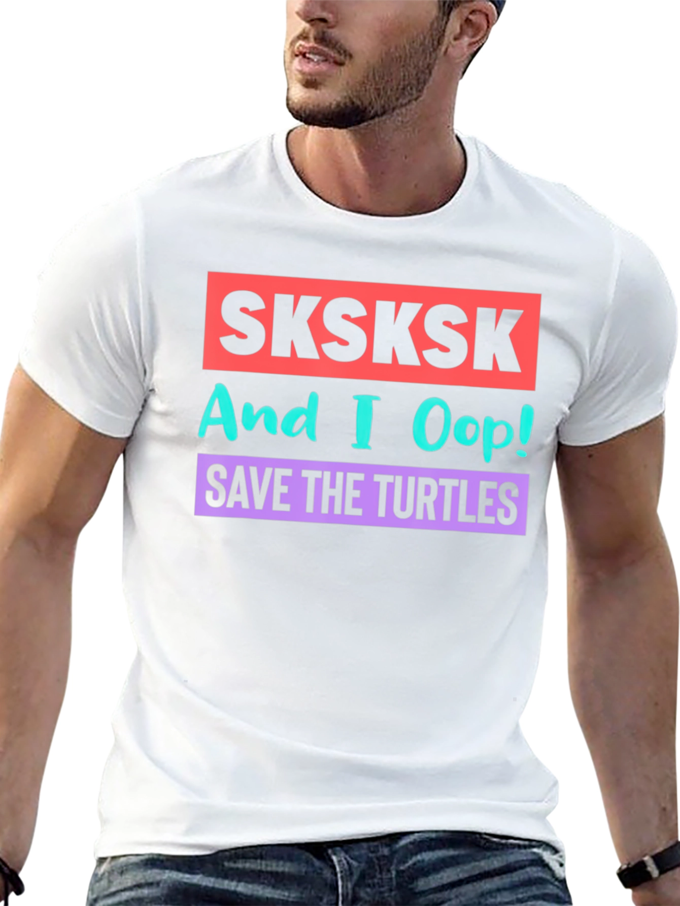 SKSKSK And I Oop! Save the Turtles Graphic T-Shirt