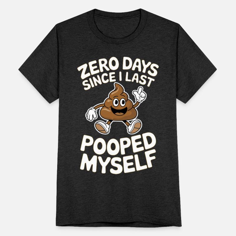 0 Days Since I Last Pooped Myself Joke
