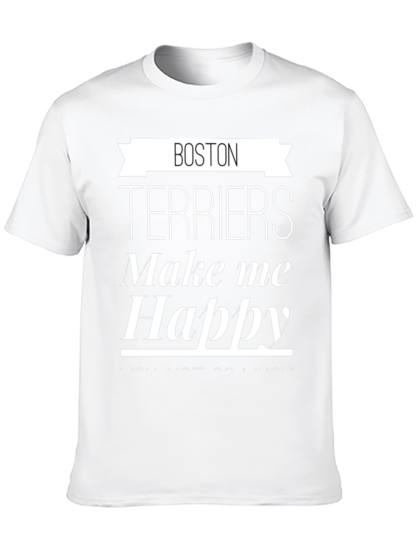 Boston Terriers Make Me Happy Graphic T-Shirt