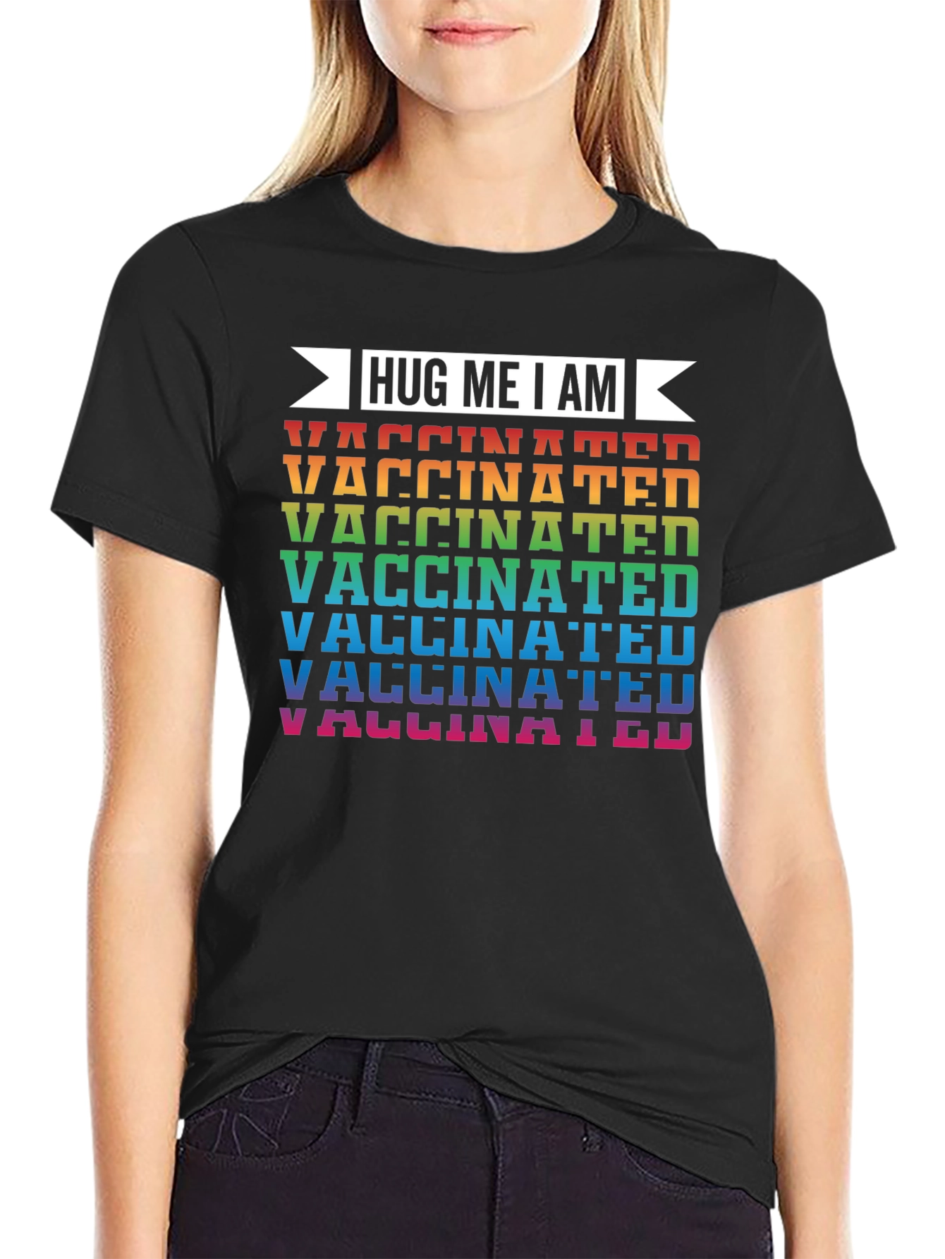 Hug Me I Am Vaccinated T-Shirt - Rainbow