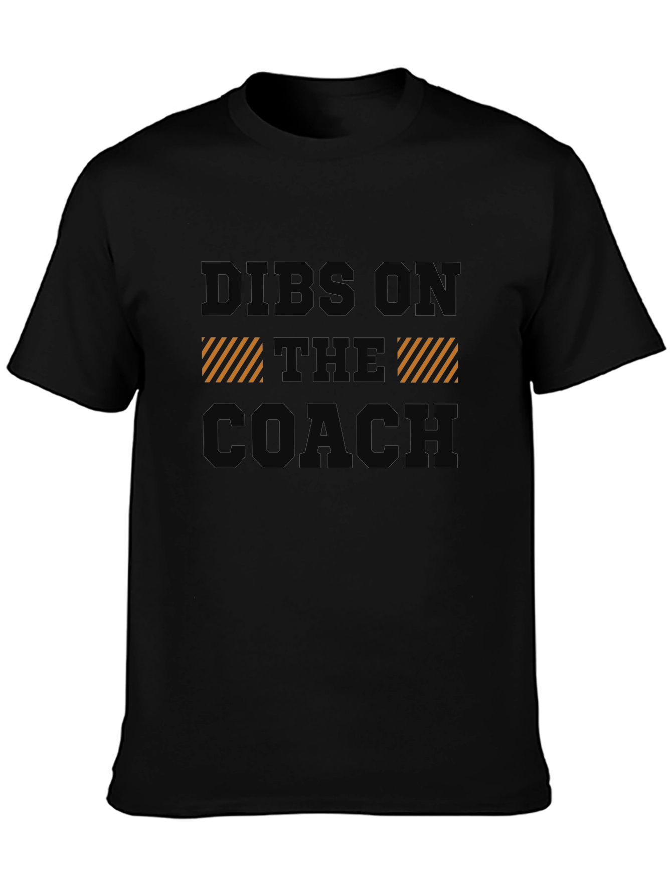 Dibs on the Coach T-Shirt - Novelty Graphic Tee