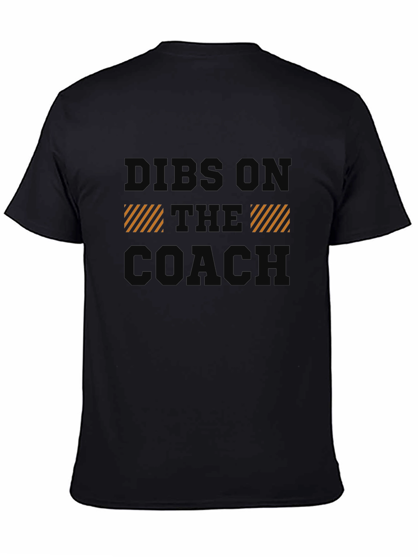 Dibs on the Coach T-Shirt - Novelty Graphic Tee