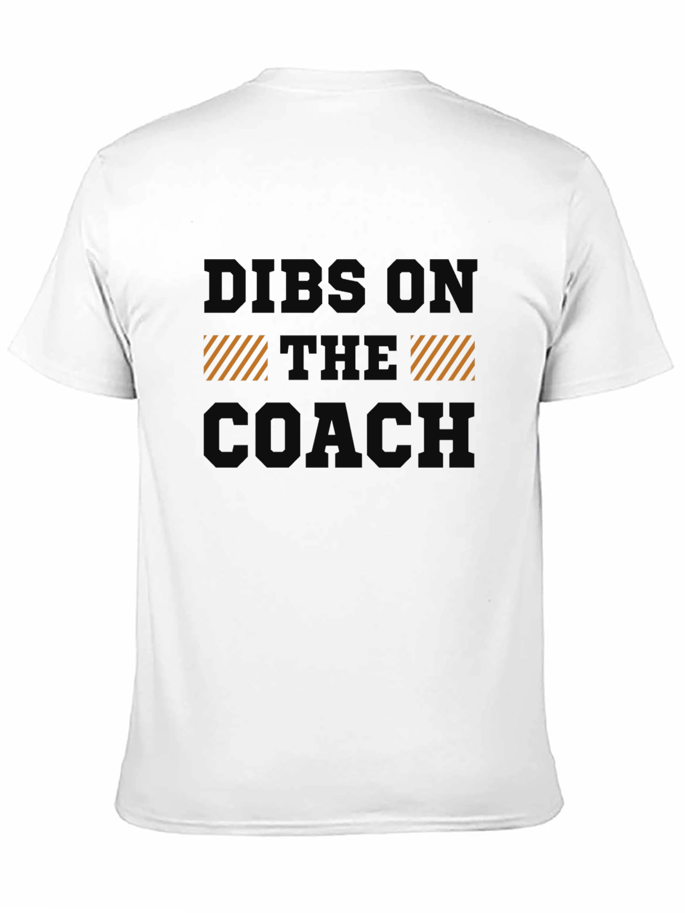 Dibs on the Coach T-Shirt - Novelty Graphic Tee