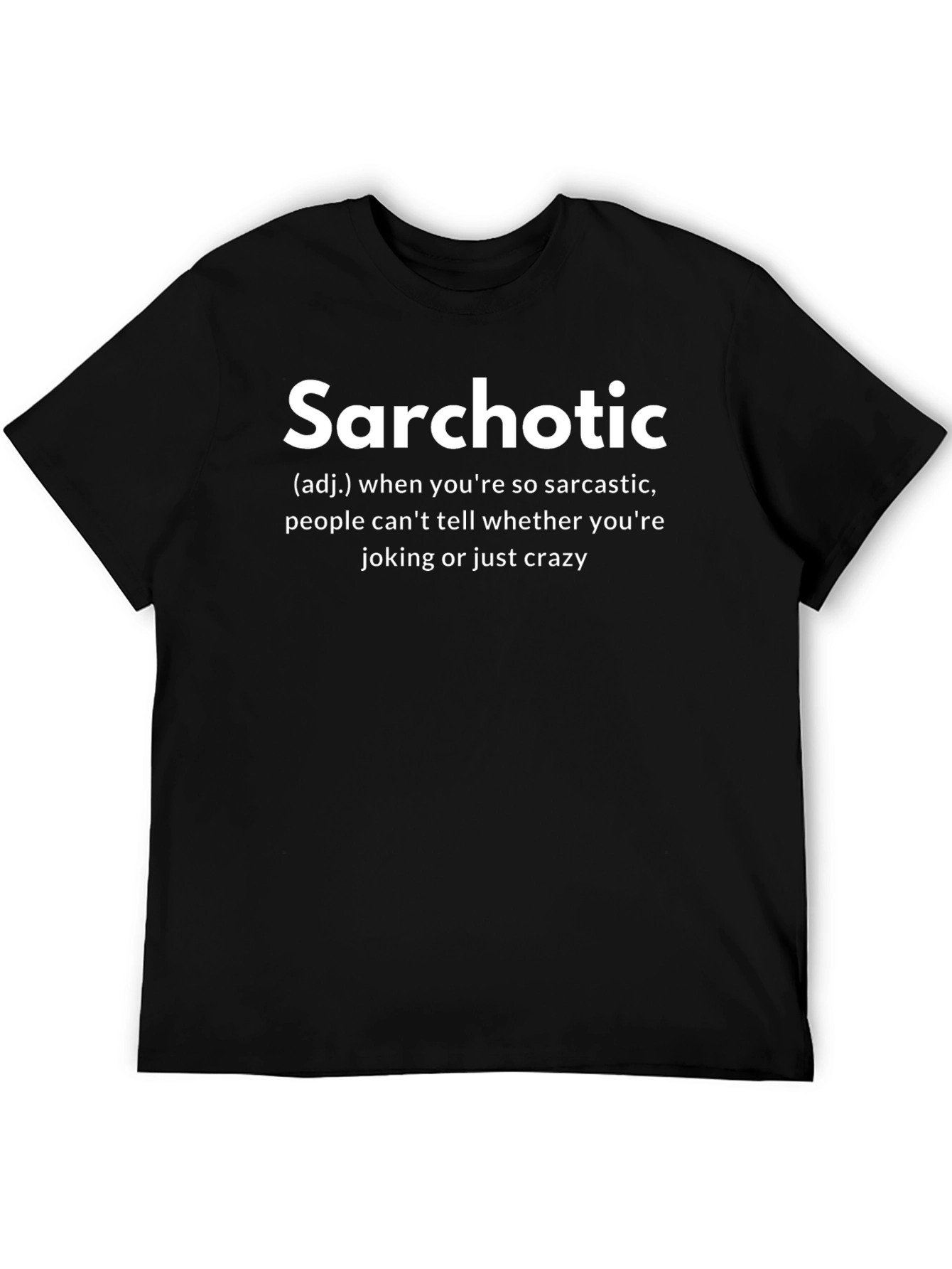 Sarchotic Definition Graphic Tee - Sarcasm Humor T-Shirt