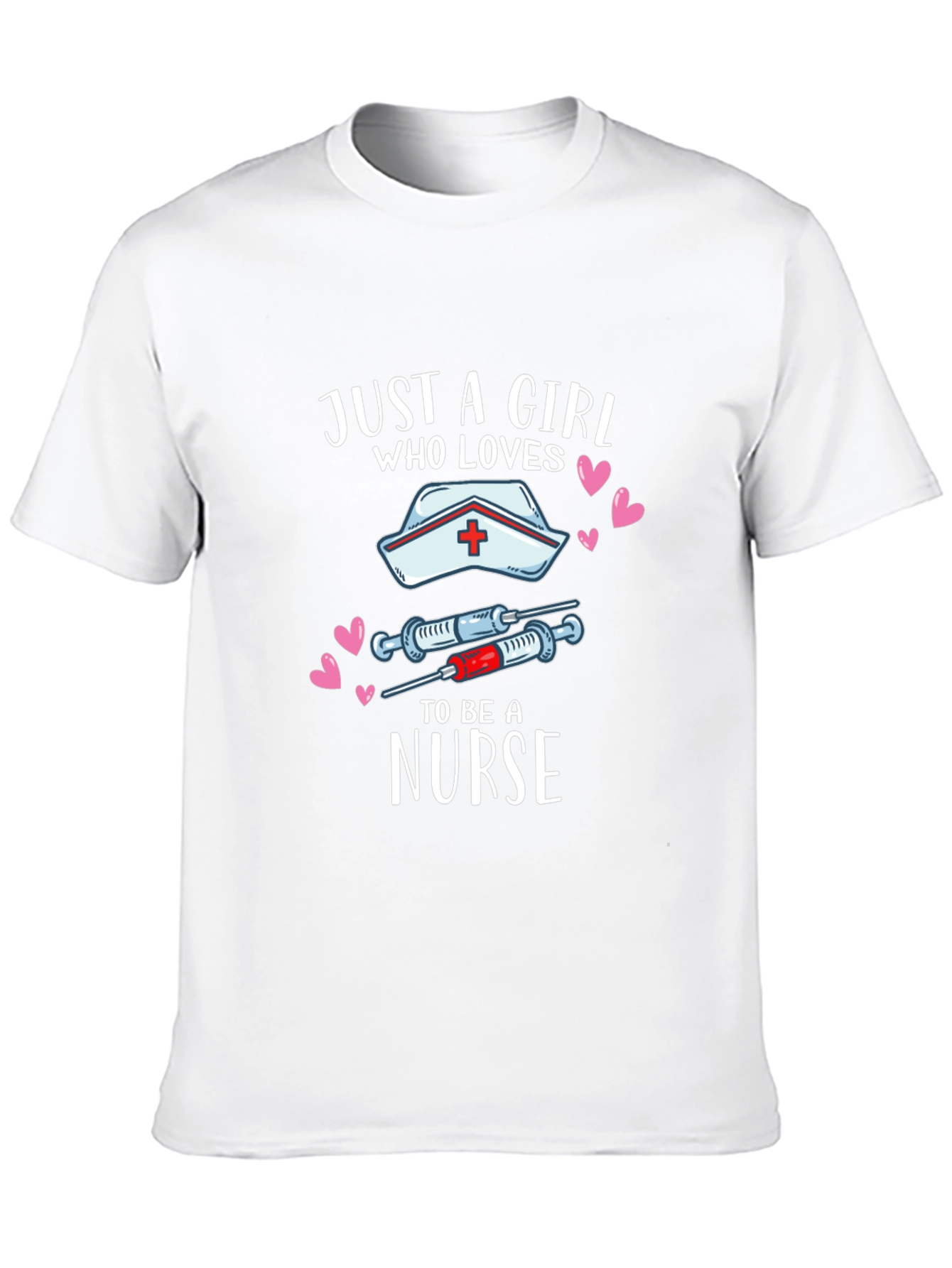 Just a Girl Who Loves Being A Nurse T-Shirt