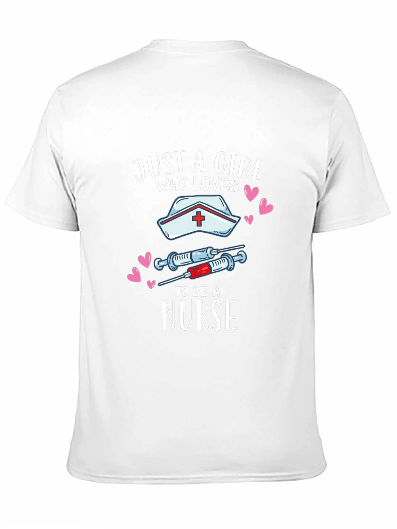 Just a Girl Who Loves Being A Nurse T-Shirt