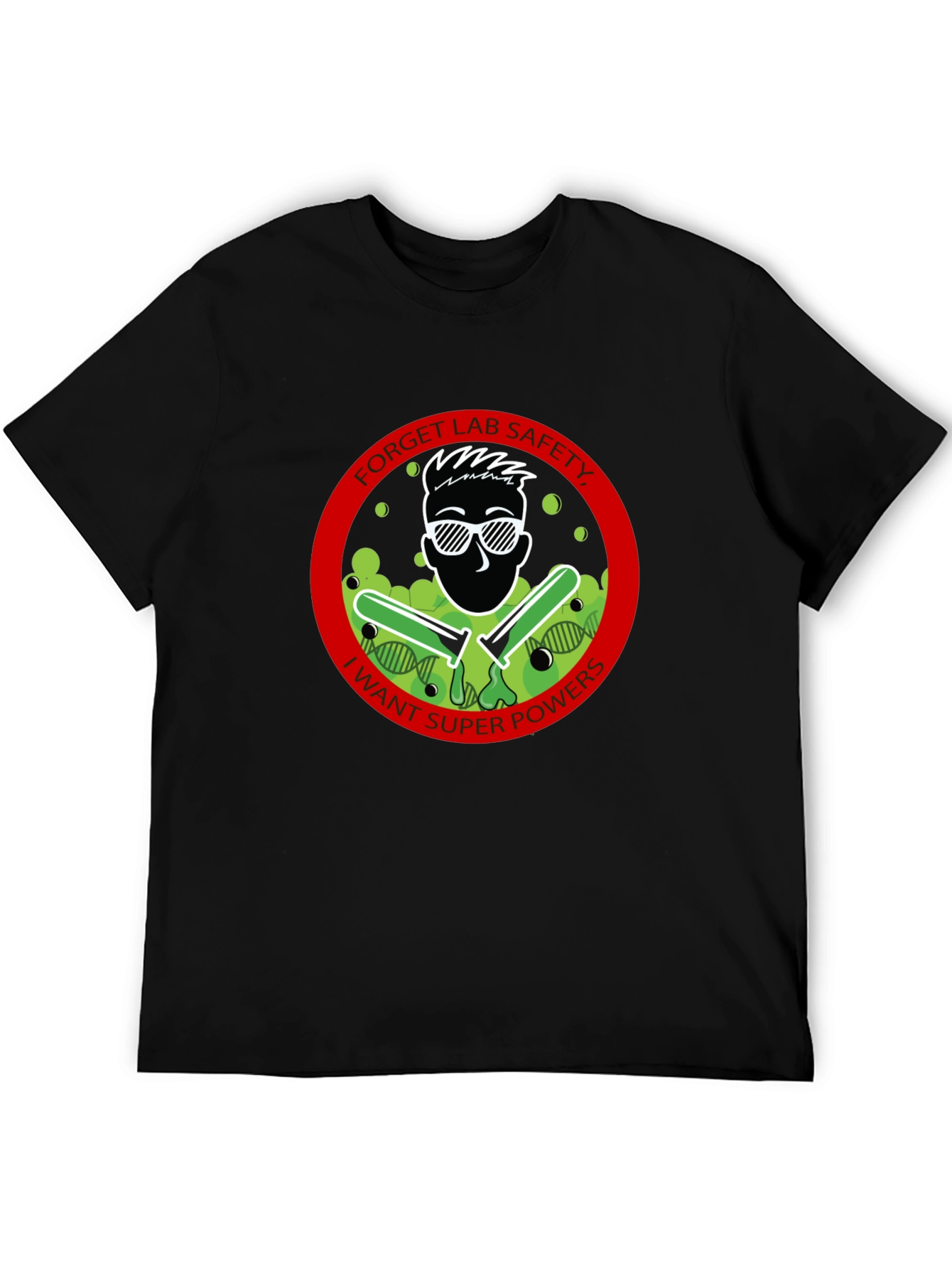 Forget Lab Safety T-Shirt - I Want Superpowers!