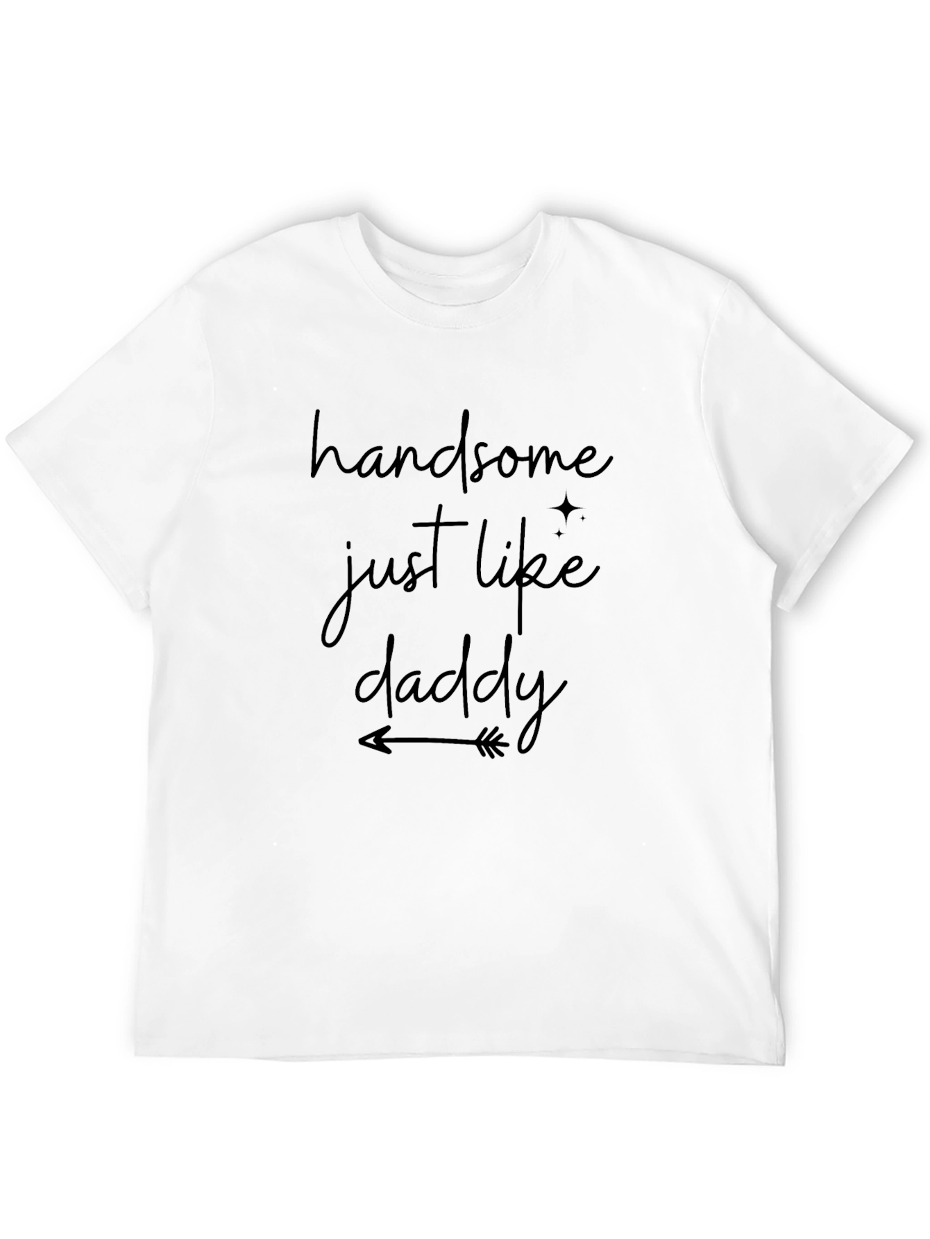Handsome Just Like Daddy Black T-Shirt