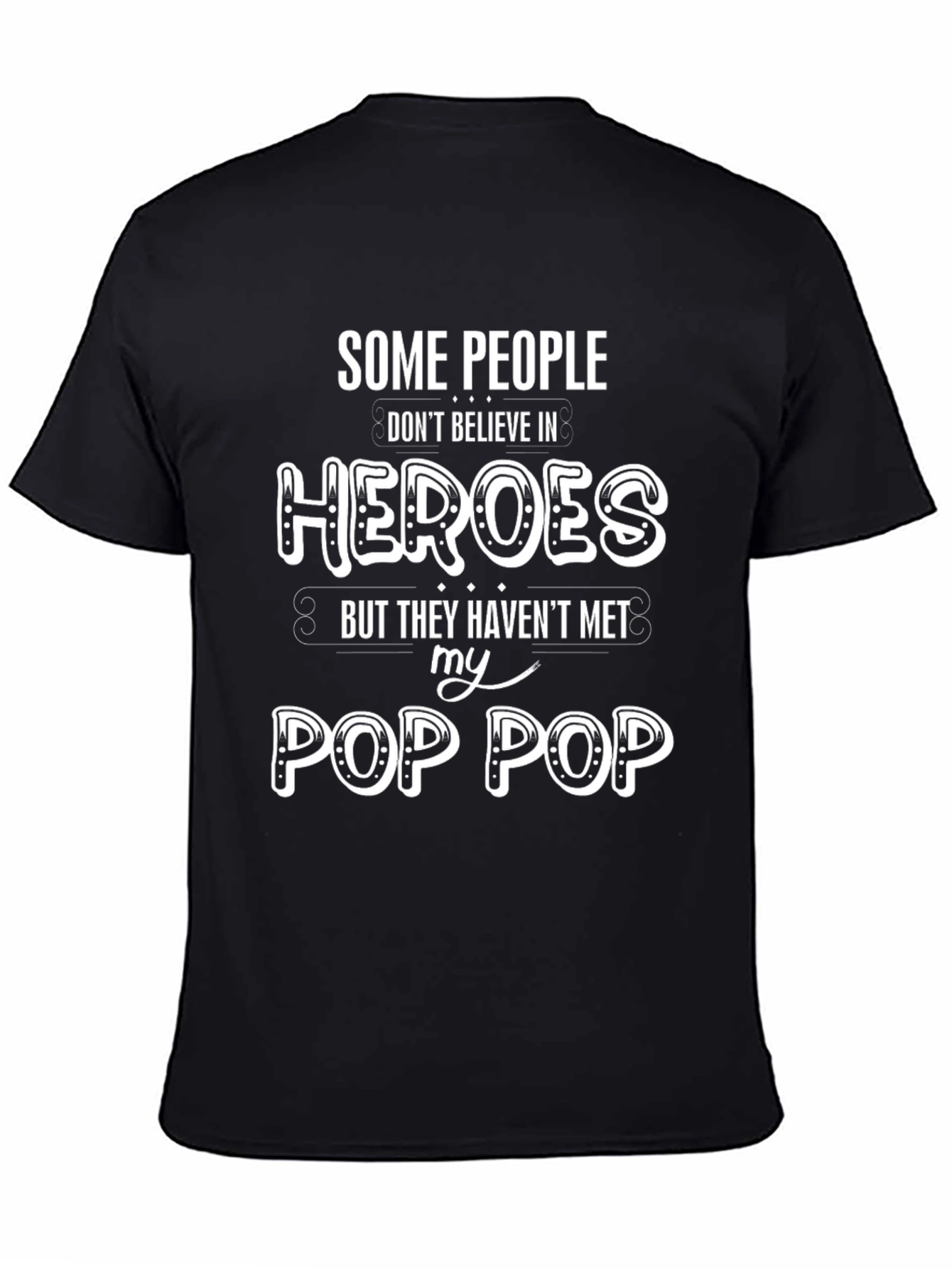 Heroes Pop Pop T-Shirt - Unique Grandfather Gift