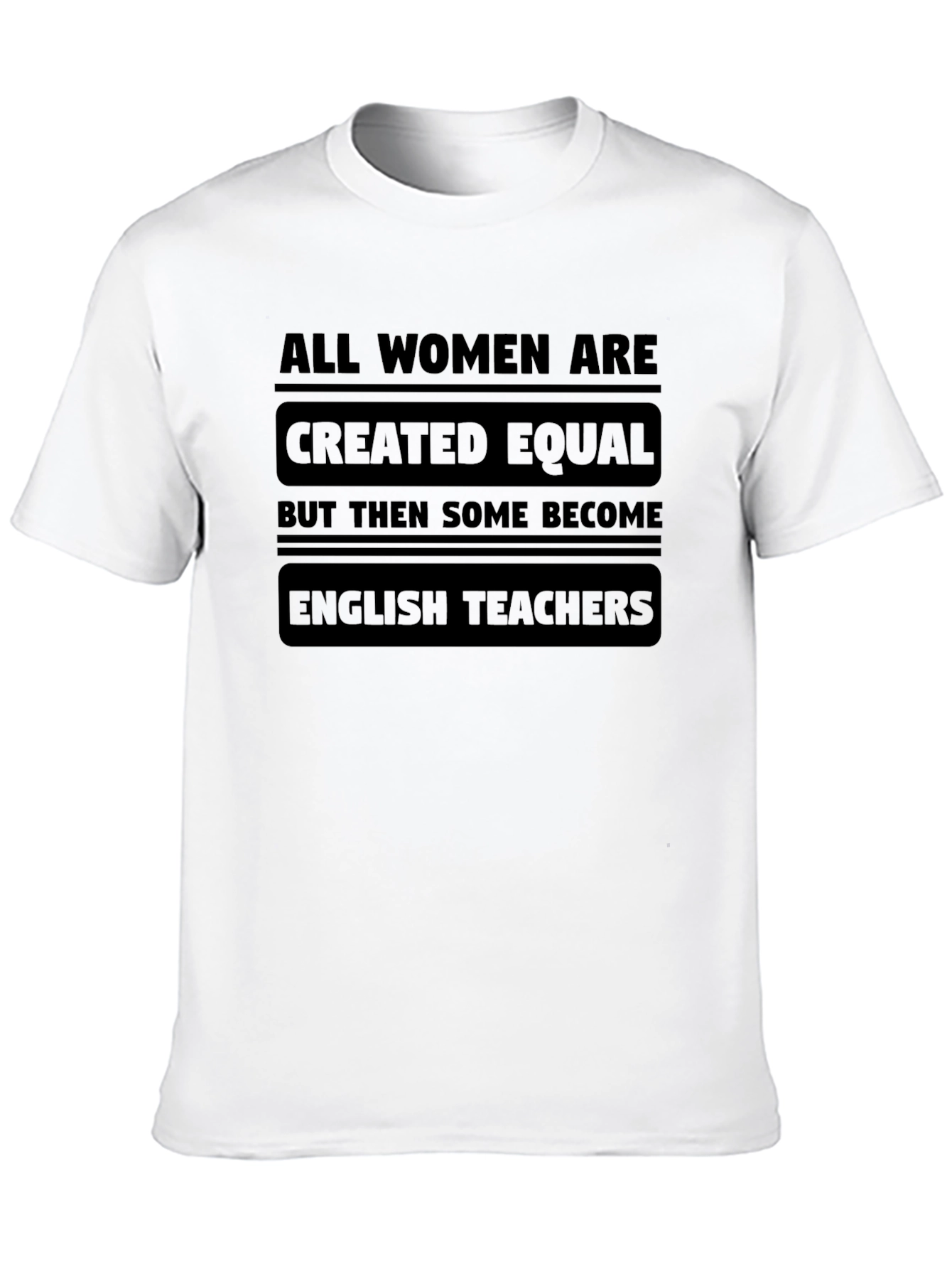 All Women Are Created Equal T-Shirt