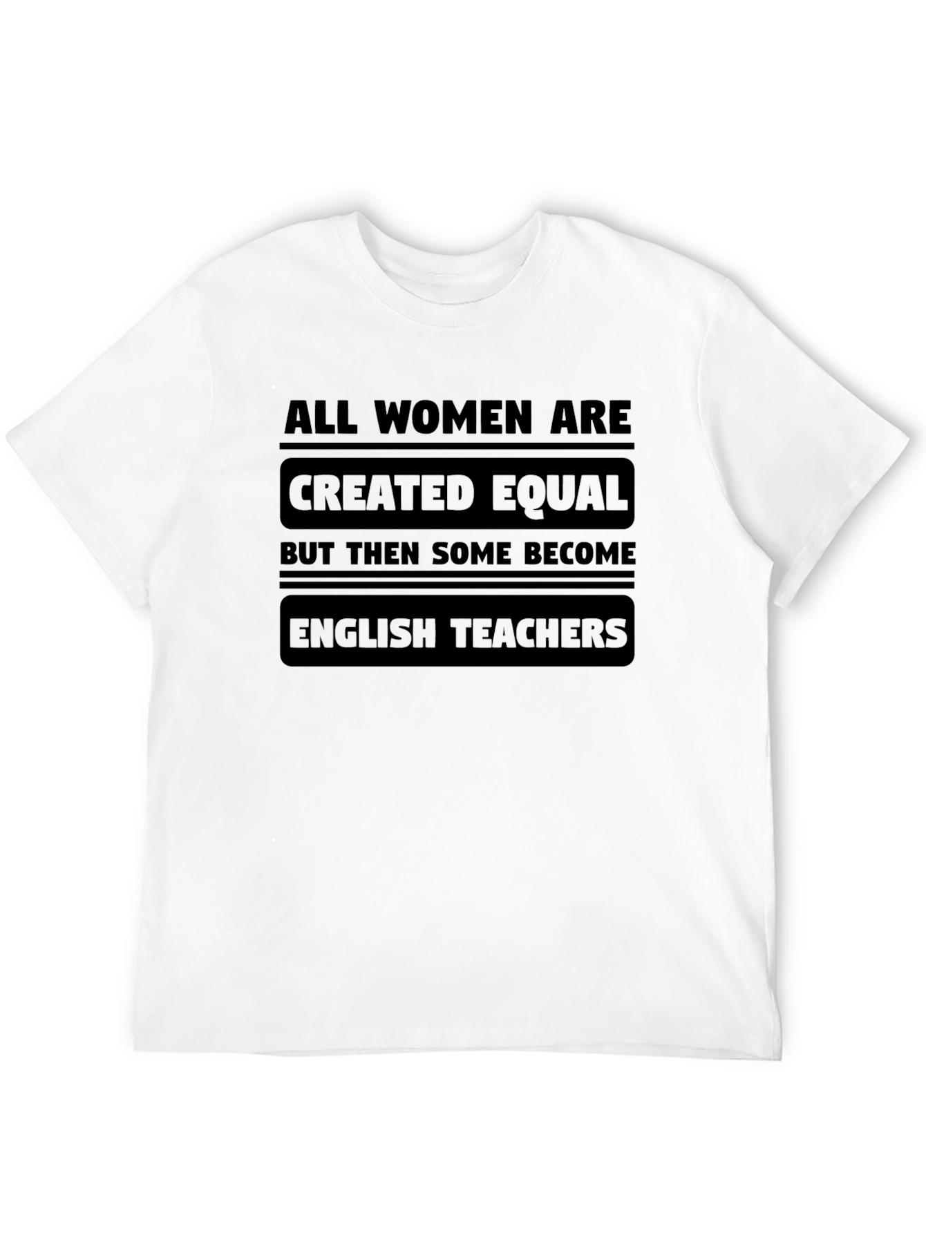 All Women Are Created Equal T-Shirt