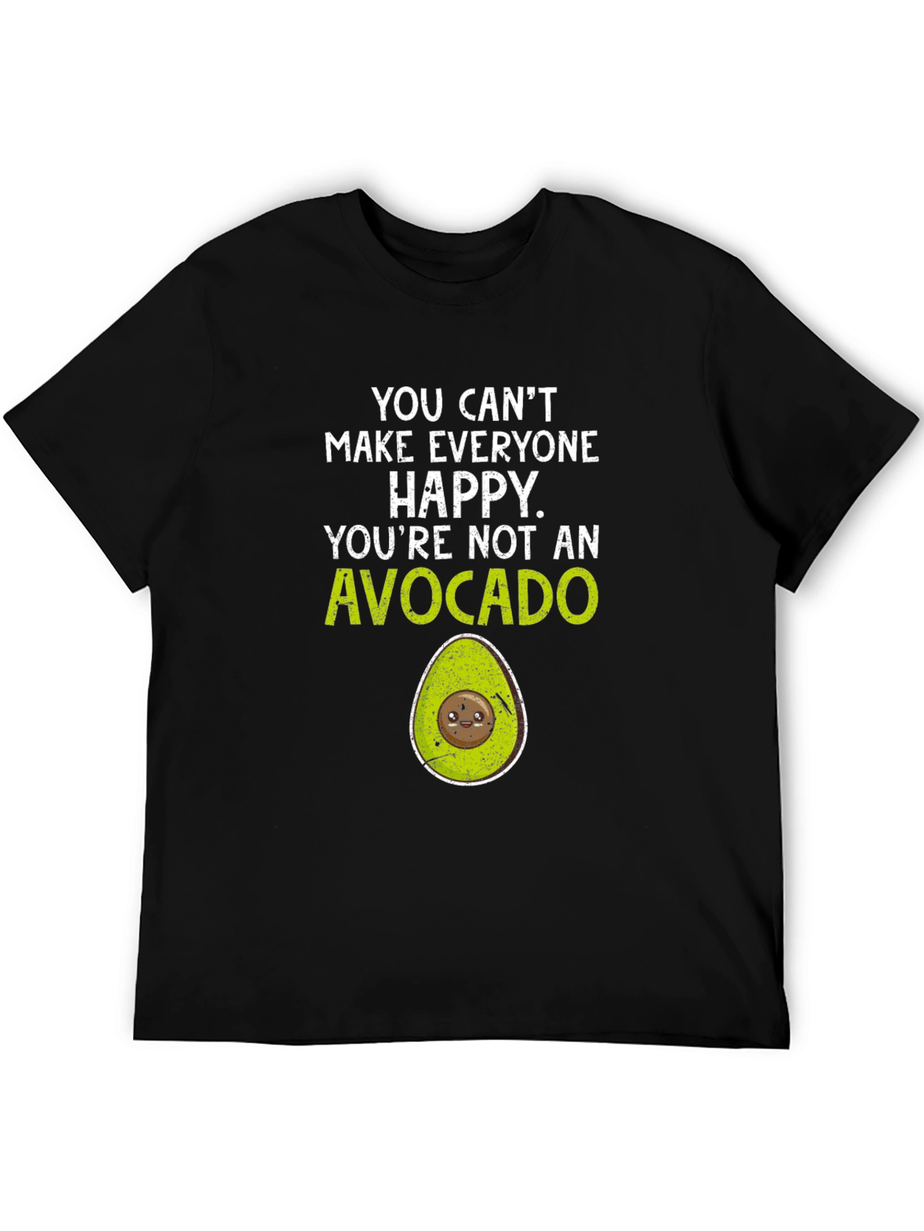 Avocado Graphic T-Shirt - You Cant Make Everyone Happy