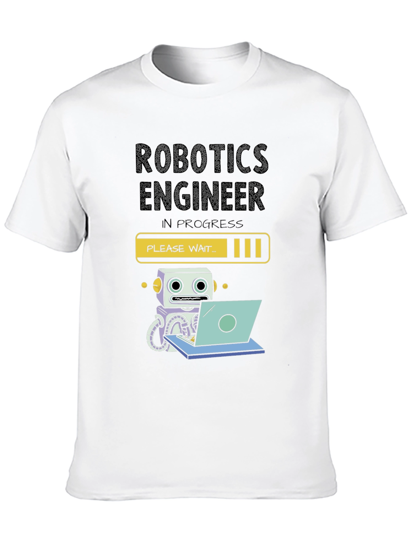 Robotics Engineer T-Shirt - In Progress Design