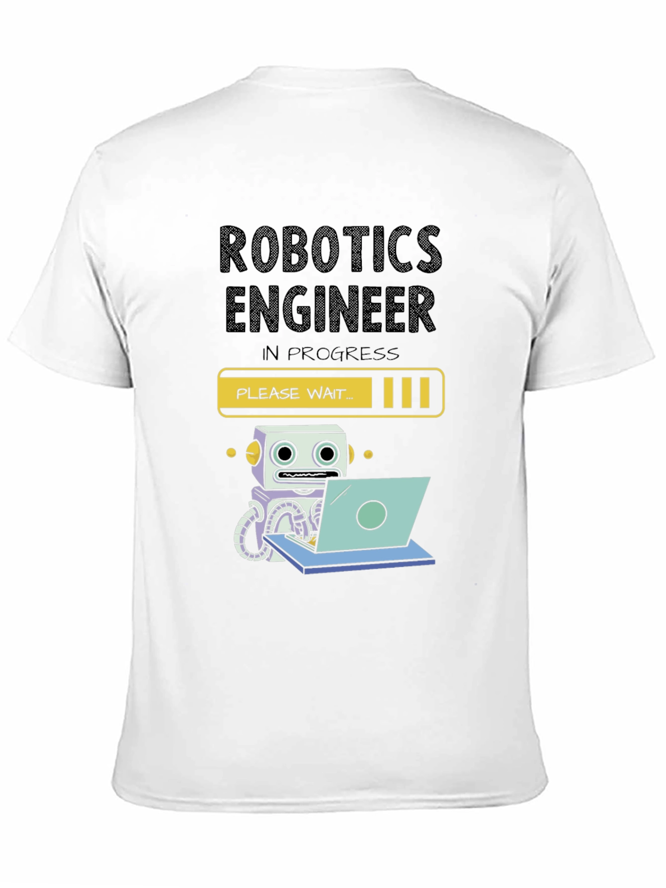 Robotics Engineer T-Shirt - In Progress Design