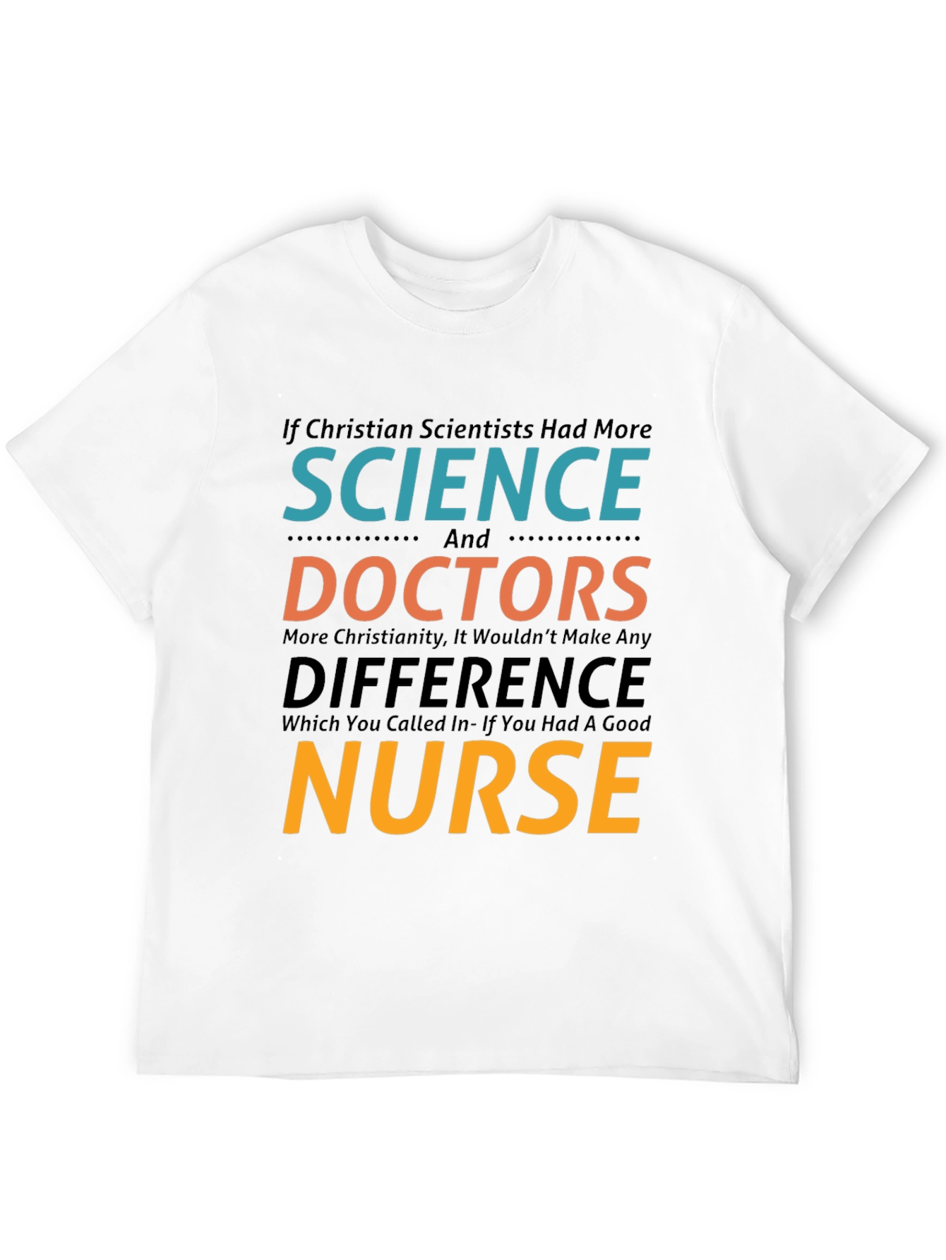 Science Doctors Nurse Sarcastic Graphic Tee