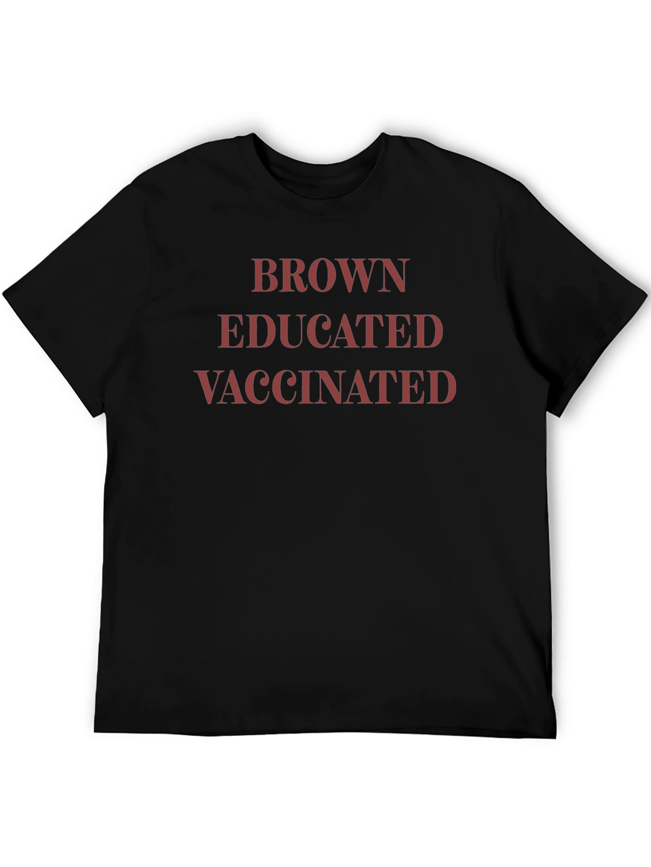 Brown Educated Vaccinated Graphic Tee
