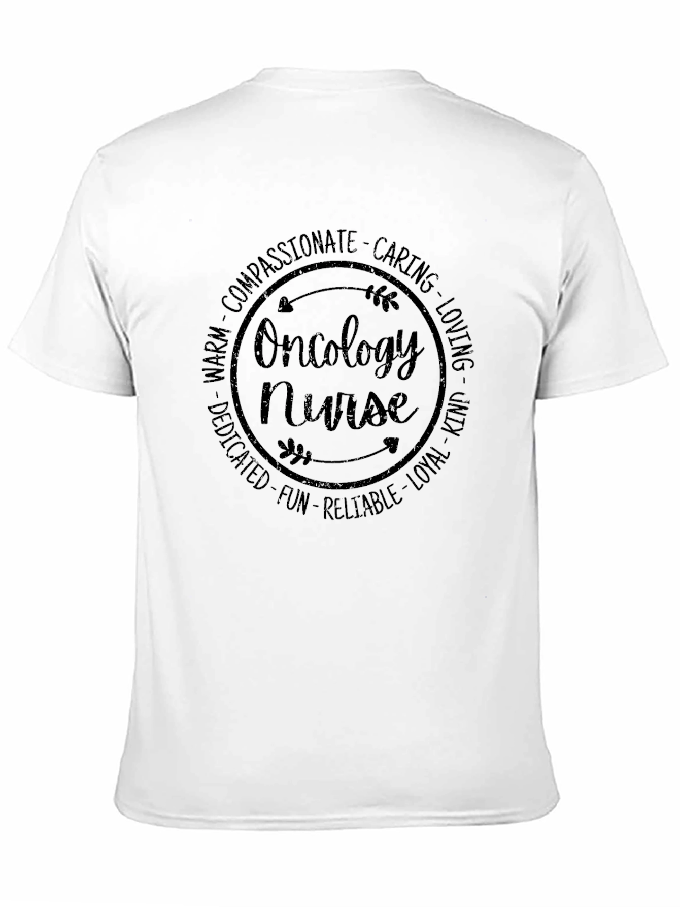 Oncology Nurse T-Shirt - Compassionate Caring and Dedicated