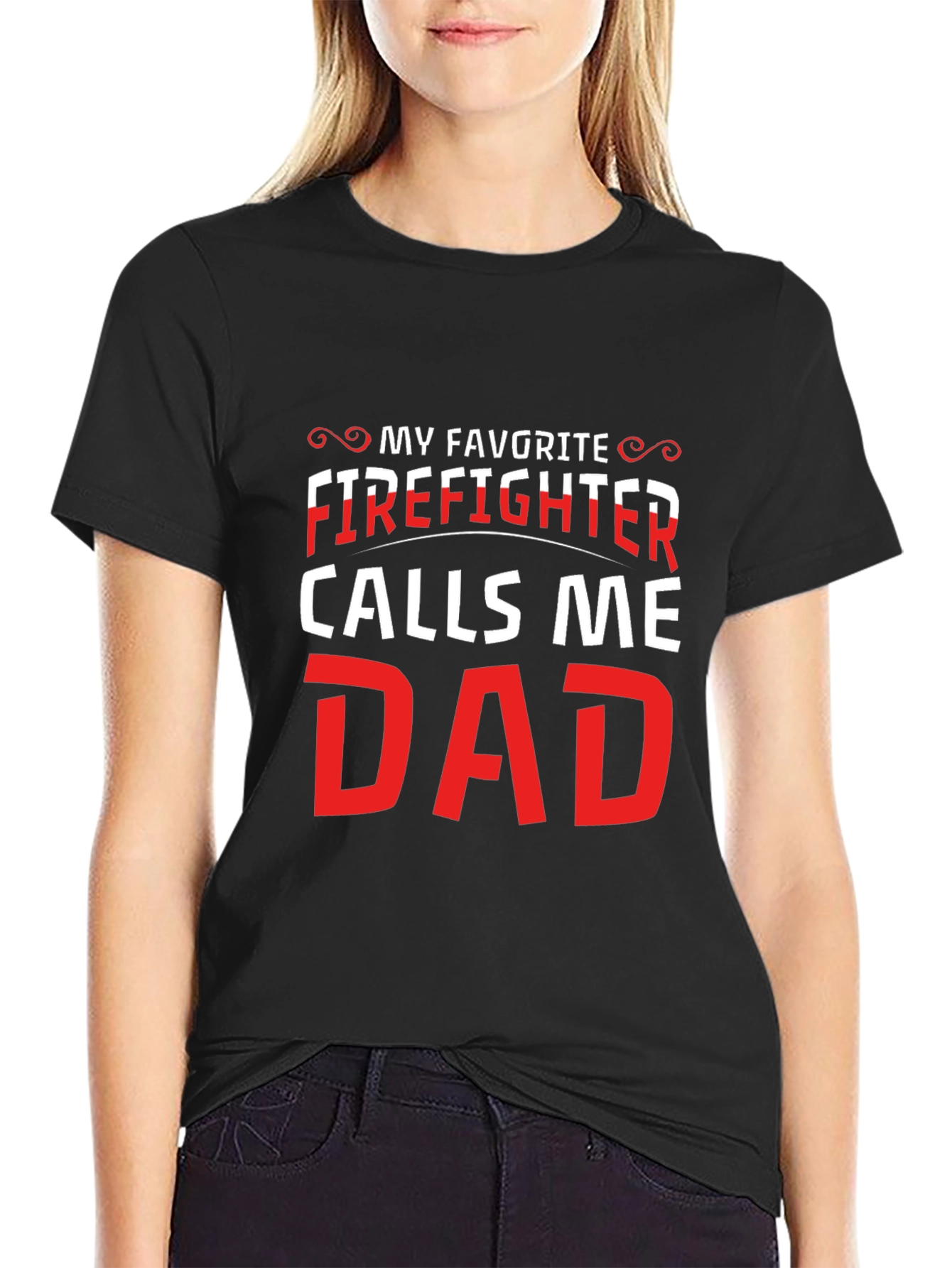 My Favorite Firefighter Calls Me Dad Black T-Shirt