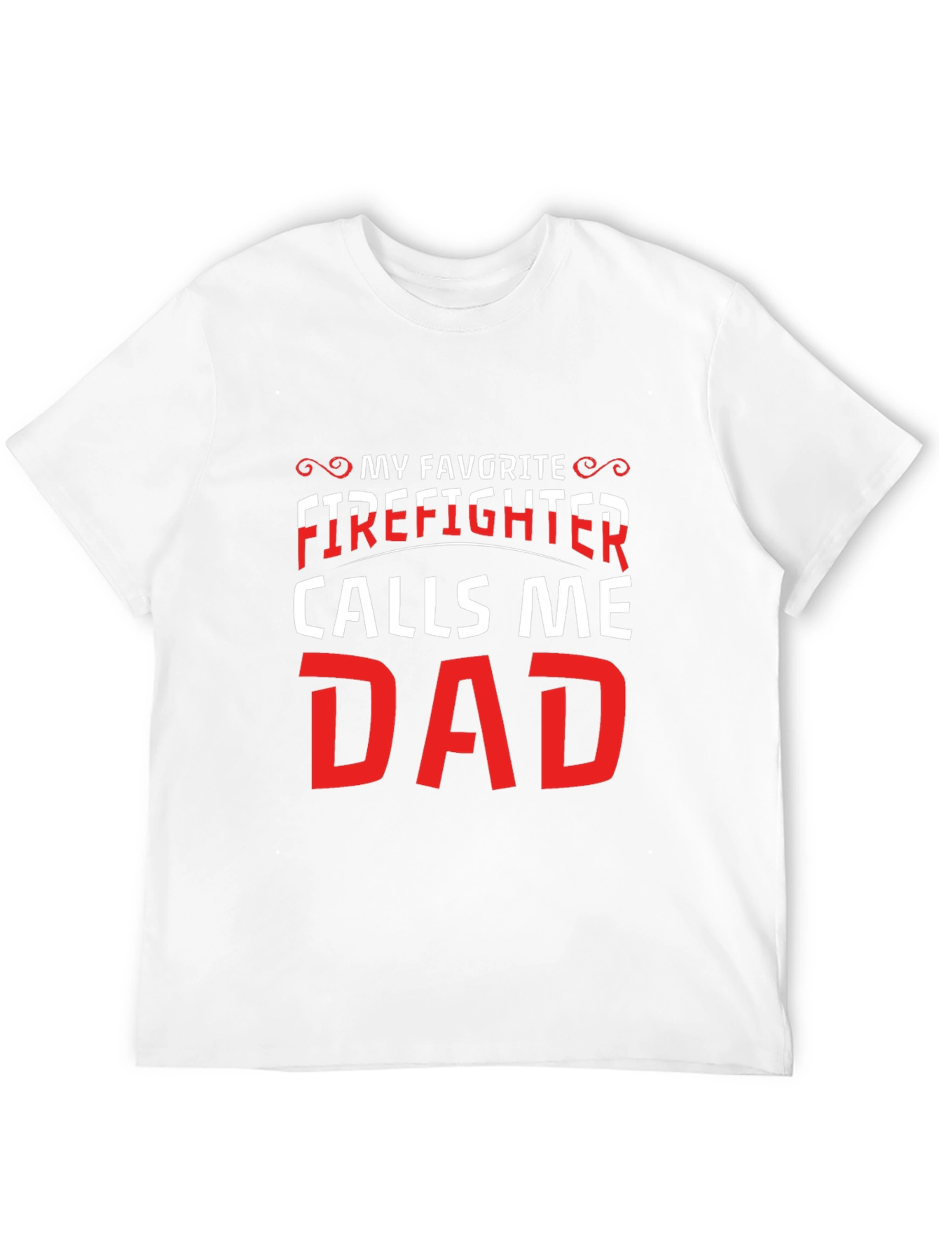 My Favorite Firefighter Calls Me Dad Black T-Shirt