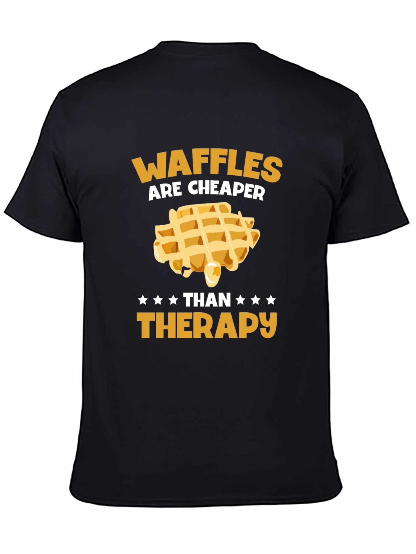Waffles Are Cheaper Than Therapy T-Shirt