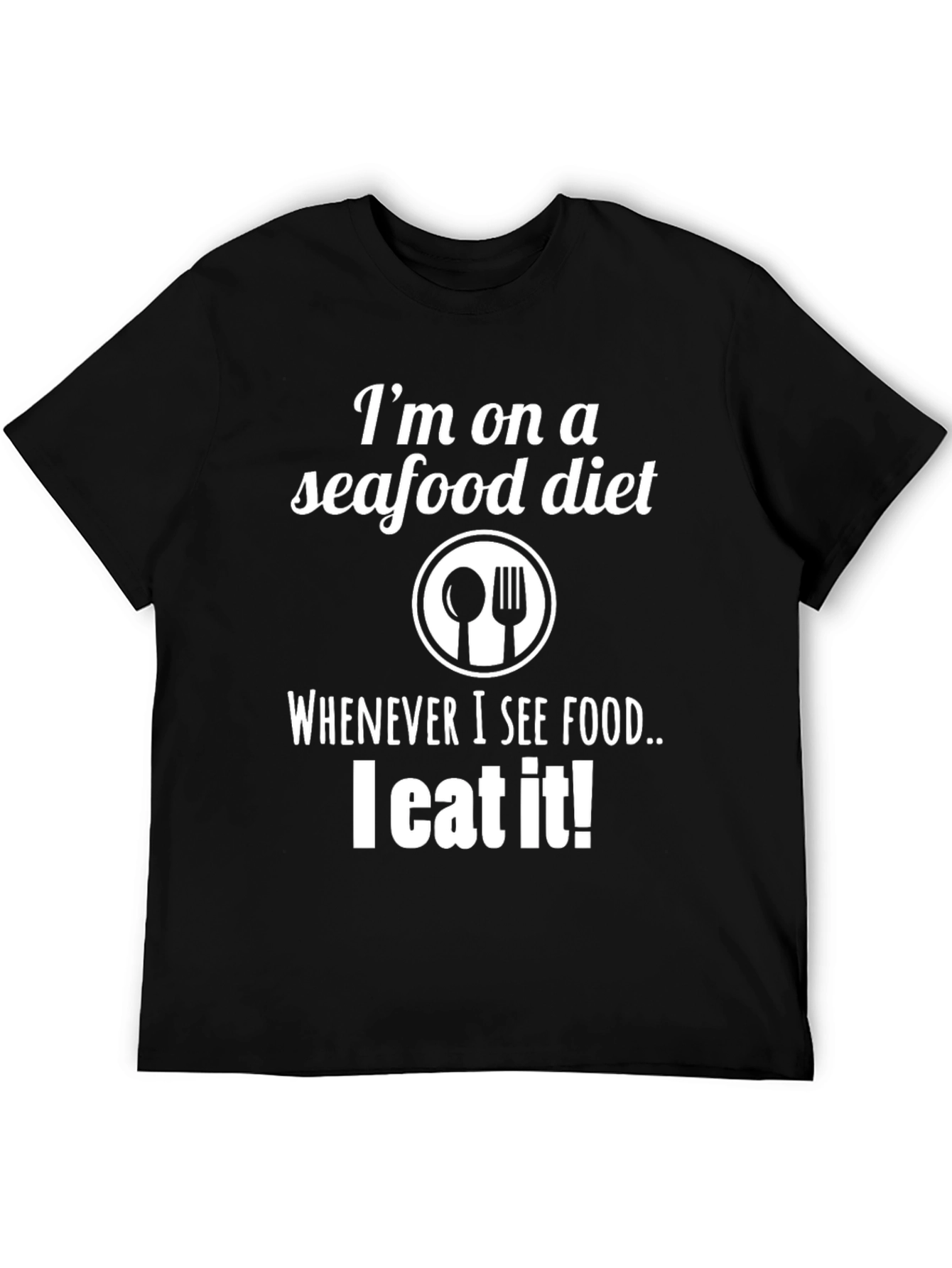 Seafood Diet Graphic Tee - I Eat It!