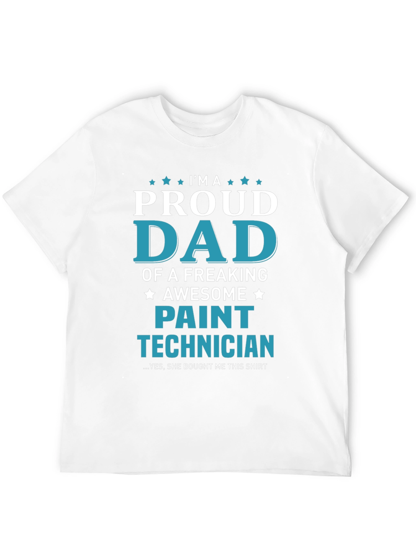 Proud Dad Paint Technician Graphic T-Shirt