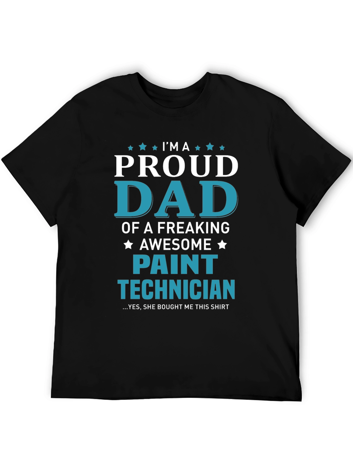 Proud Dad Paint Technician Graphic T-Shirt