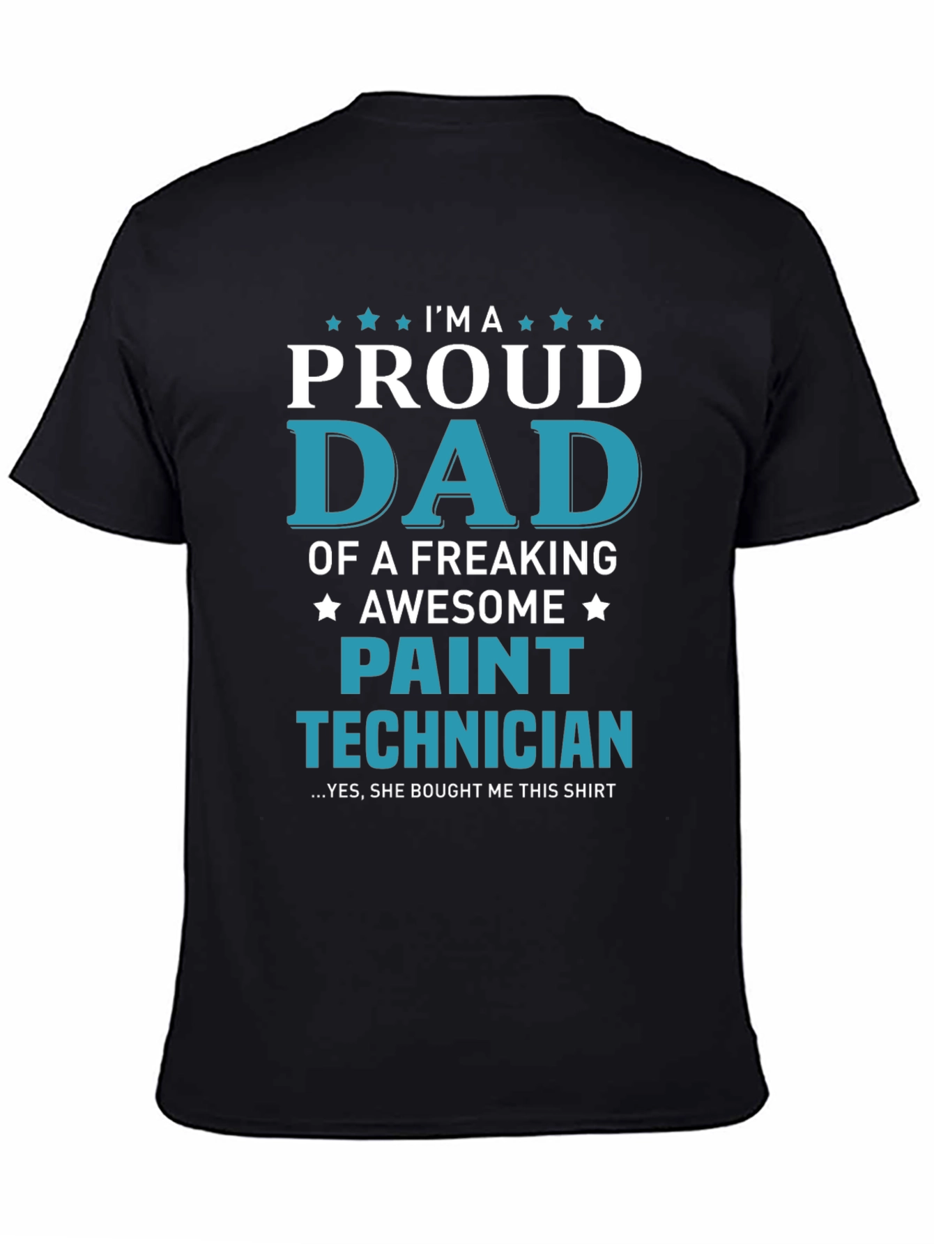 Proud Dad Paint Technician Graphic T-Shirt
