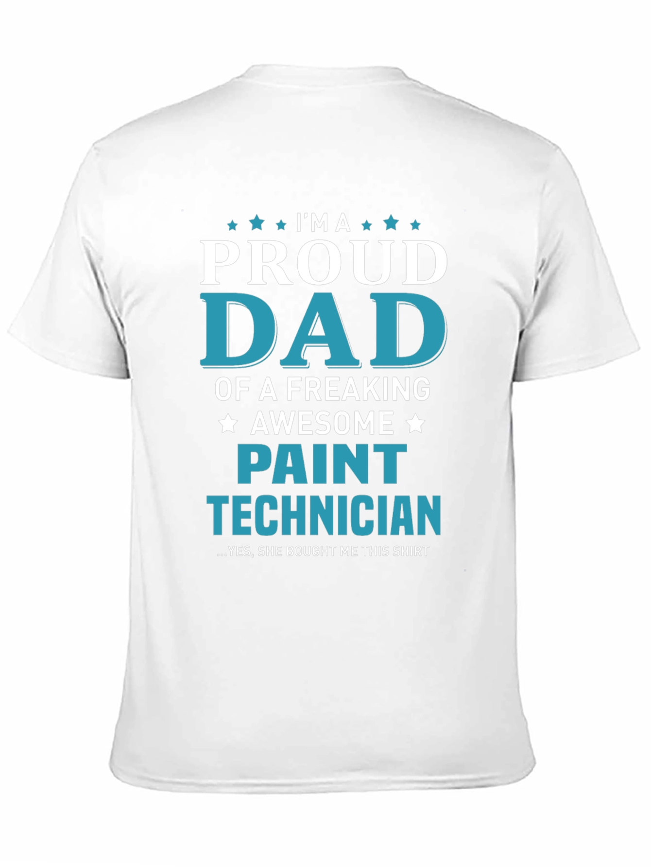 Proud Dad Paint Technician Graphic T-Shirt