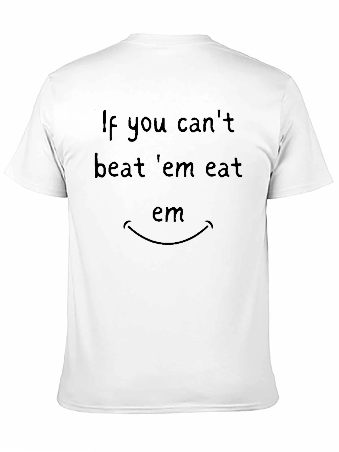 If You Cant Beat Em Eat Em T-Shirt