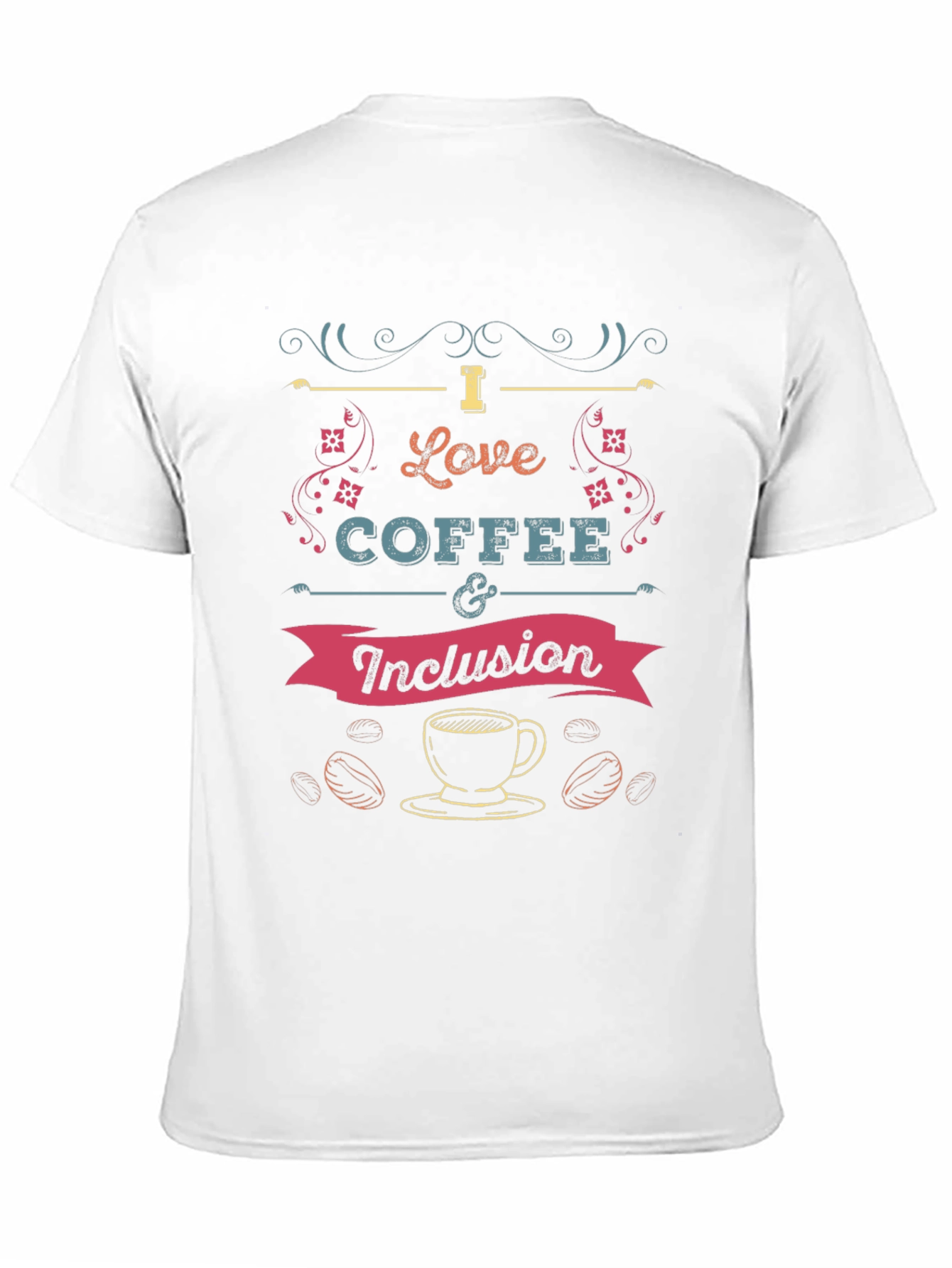 I Love Coffee and Inclusion T-Shirt