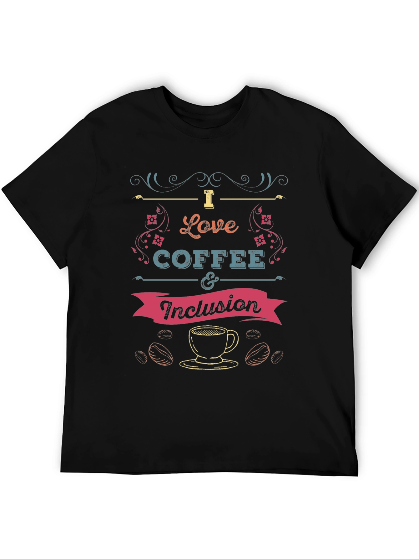 I Love Coffee and Inclusion T-Shirt