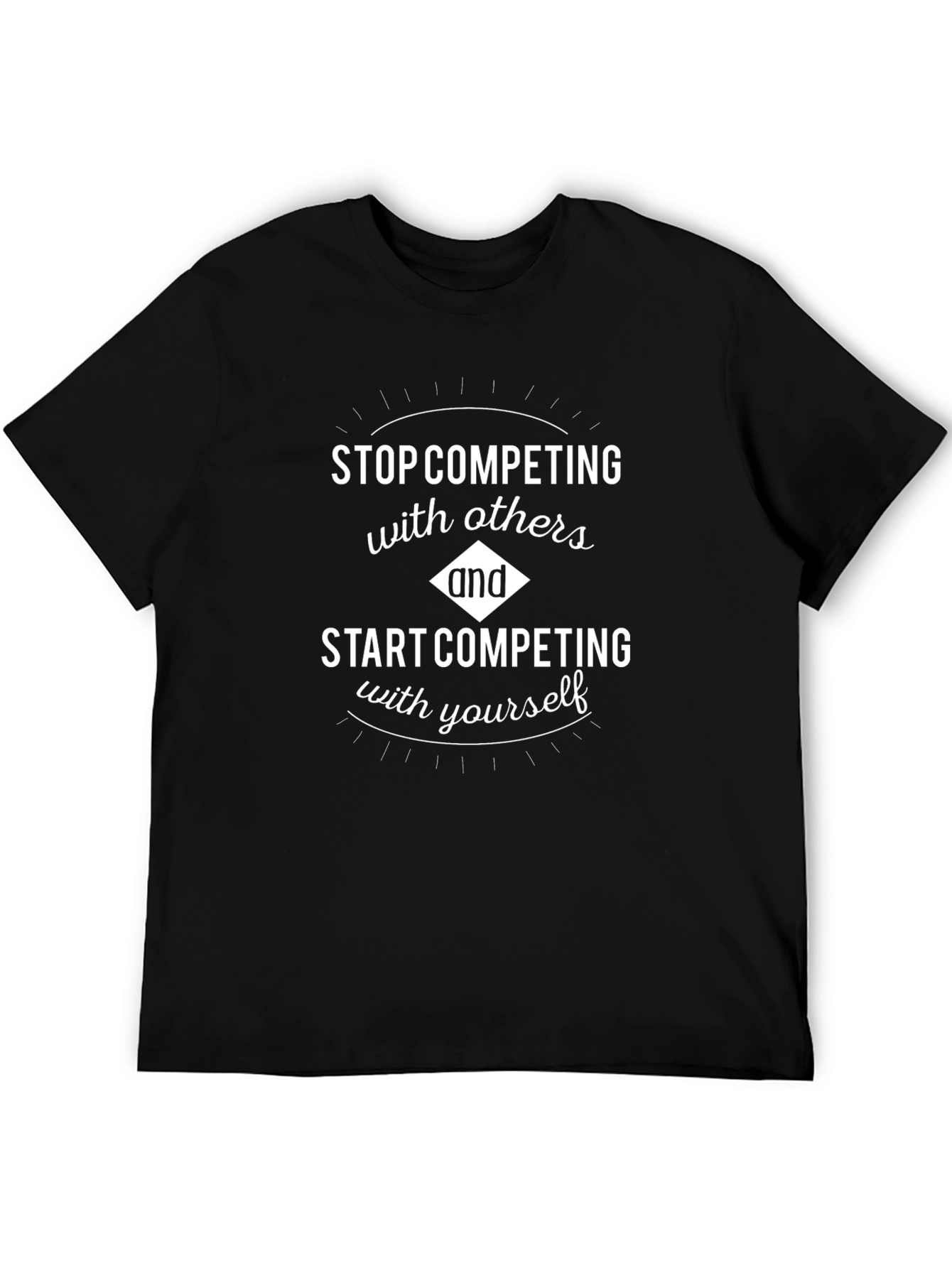 Motivational T-Shirt: Stop Competing Start with Yourself