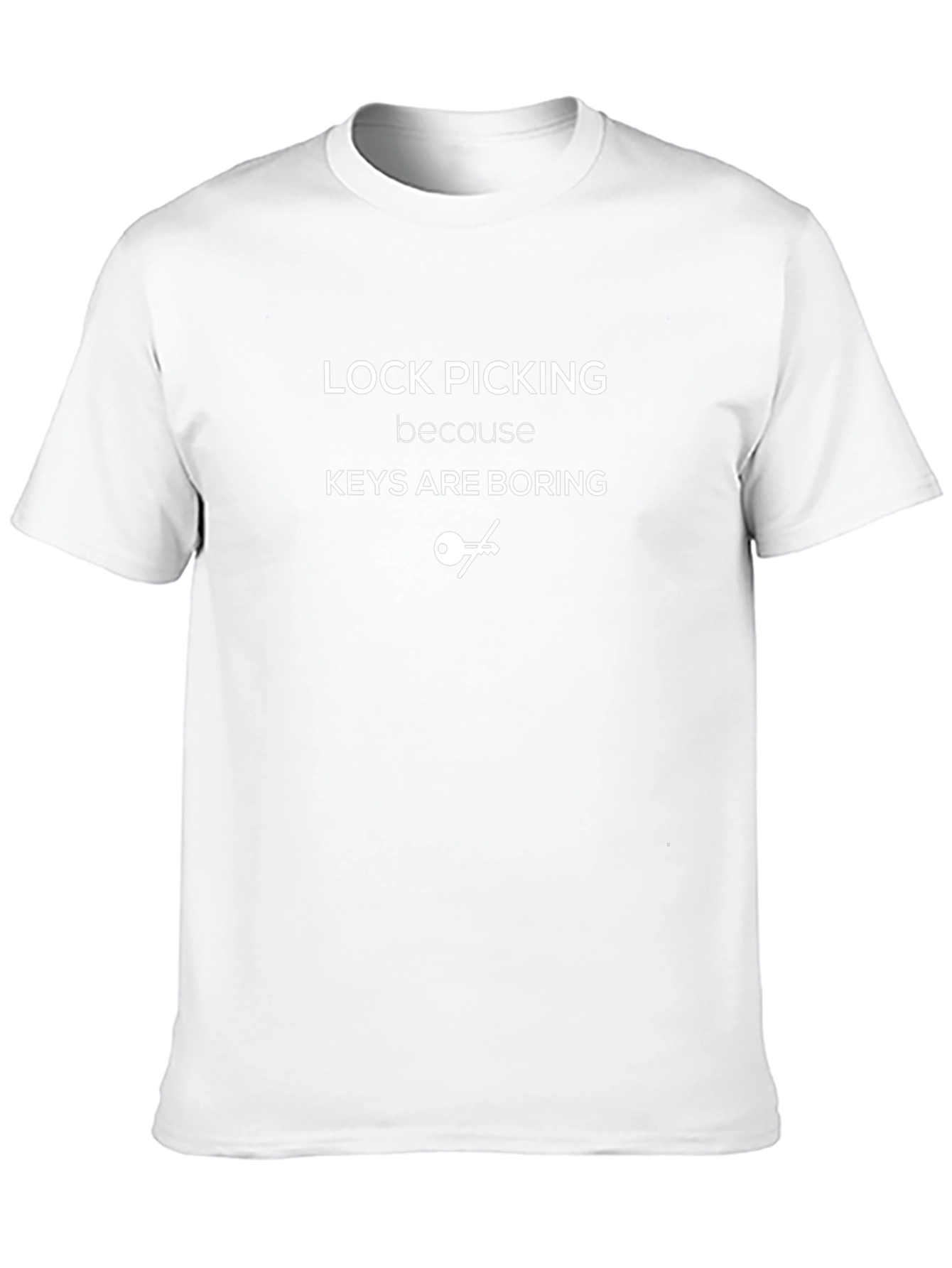 Lock Picking - Keys Are Boring T-Shirt