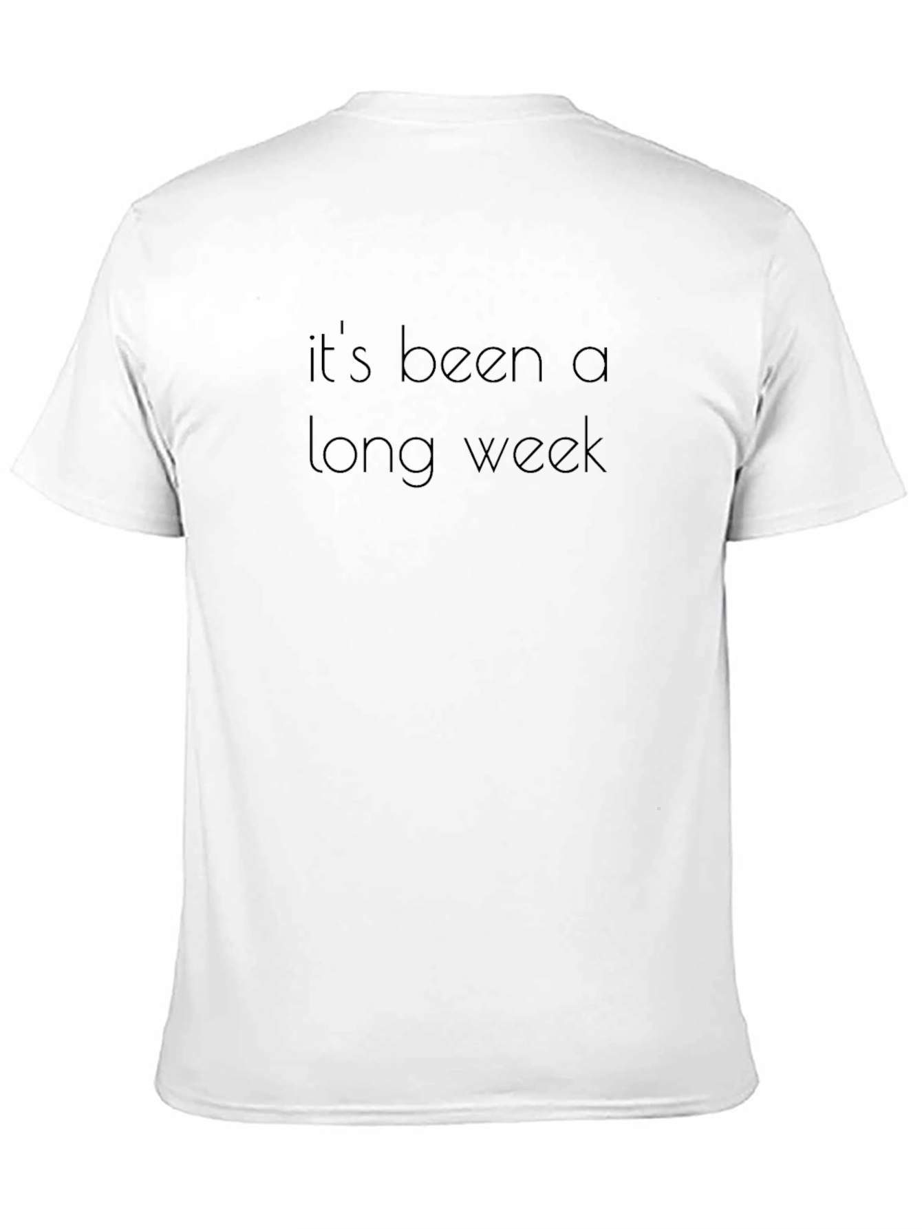 Its Been A Long Week T-Shirt
