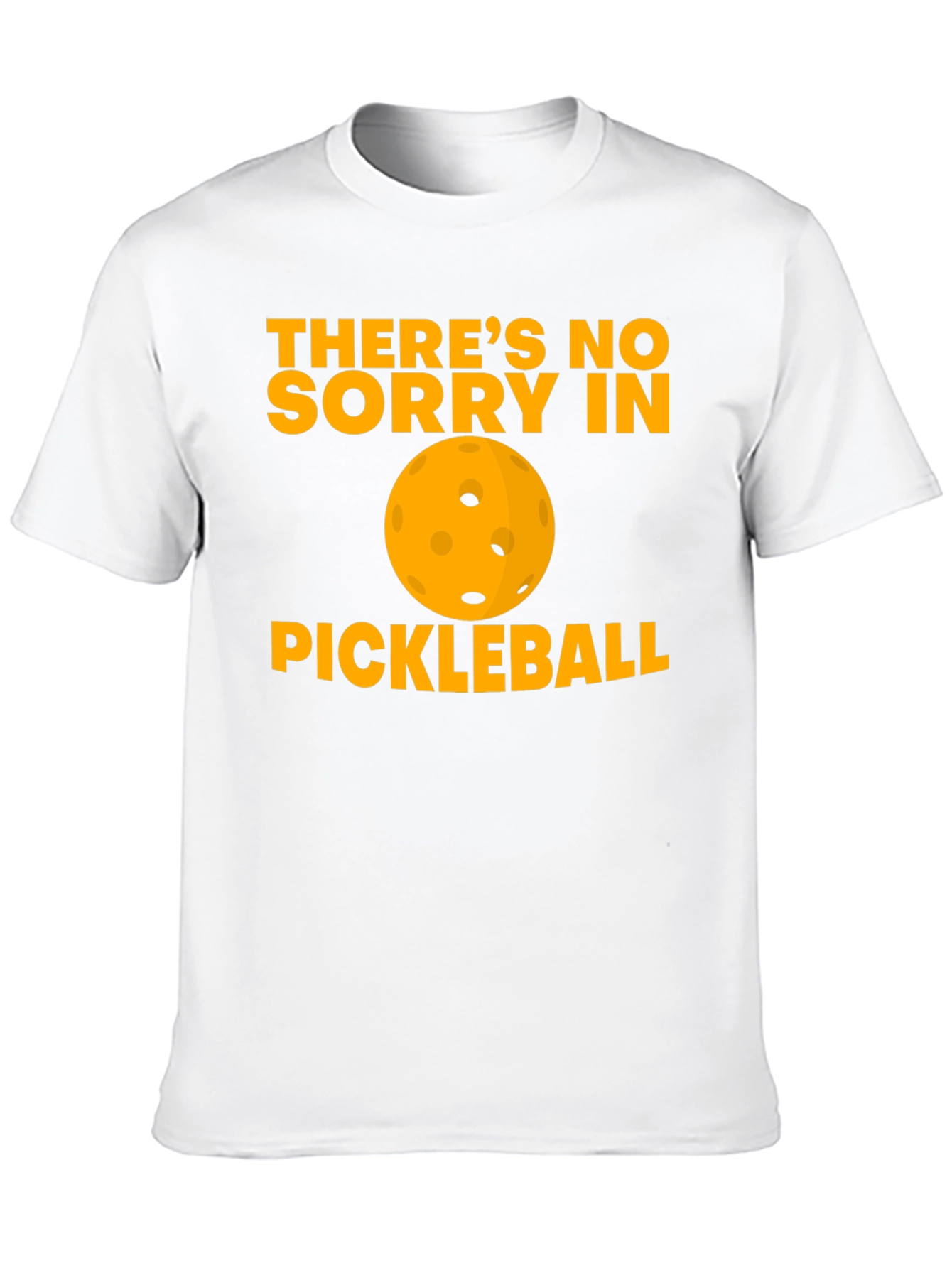 Funny Pickleball T-Shirt - No Sorry